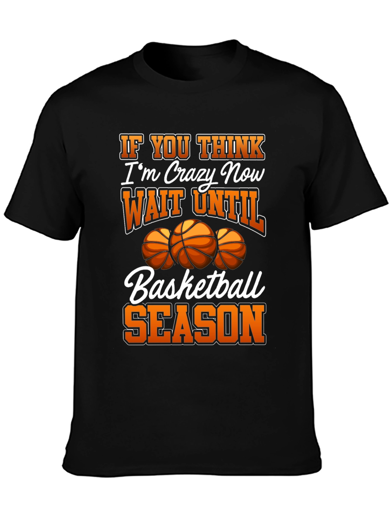 Basketball Season Crazy Fan Graphic Tee