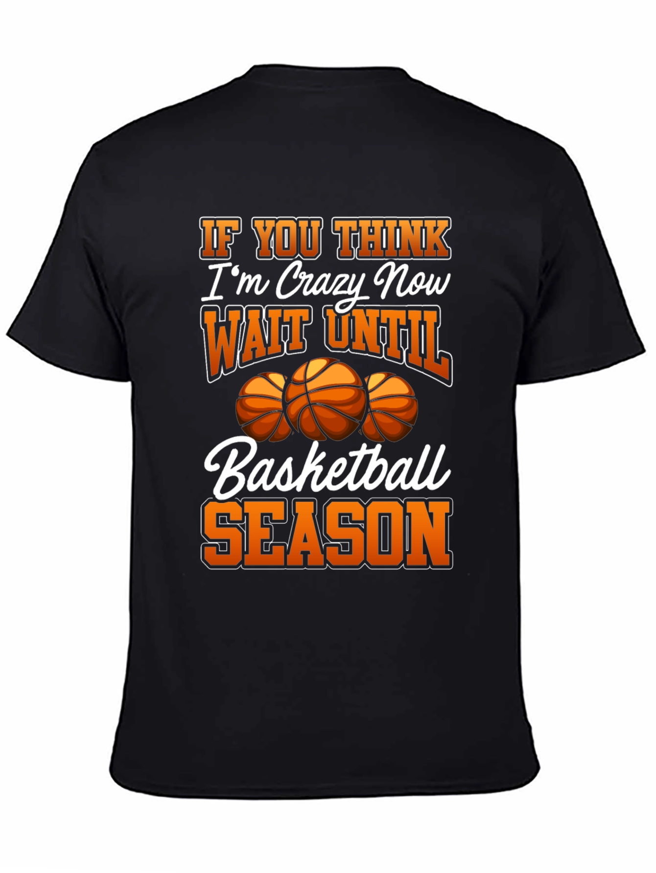 Basketball Season Crazy Fan Graphic Tee