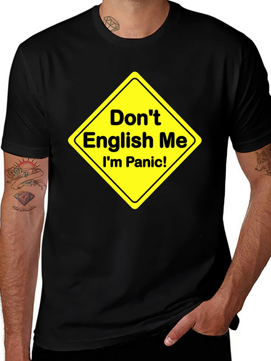 Dont English Me T-Shirt Funny Panic Sign Novelty Tee
