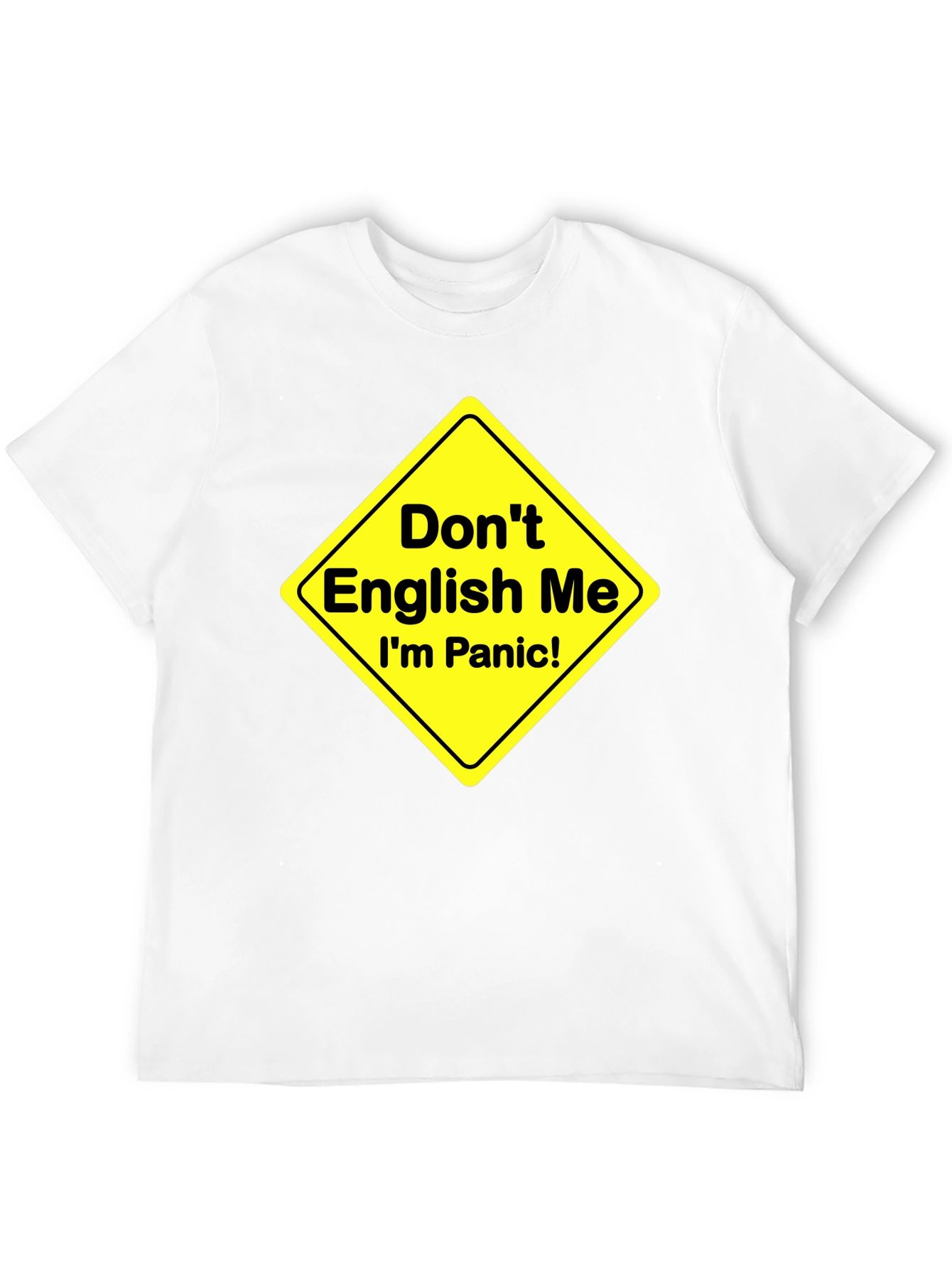 Dont English Me T-Shirt Funny Panic Sign Novelty Tee