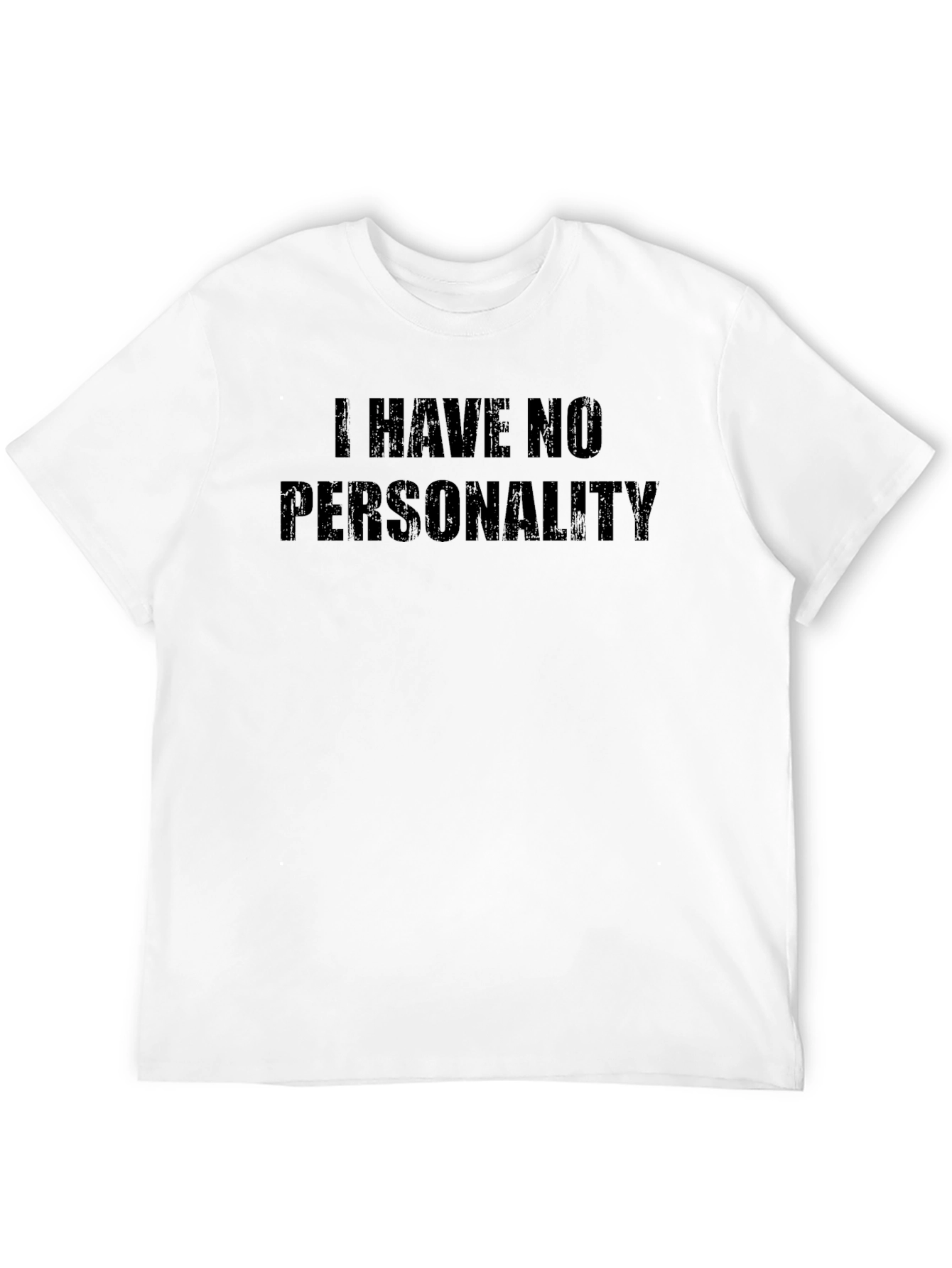 I Have No Personality Funny Black T-Shirt