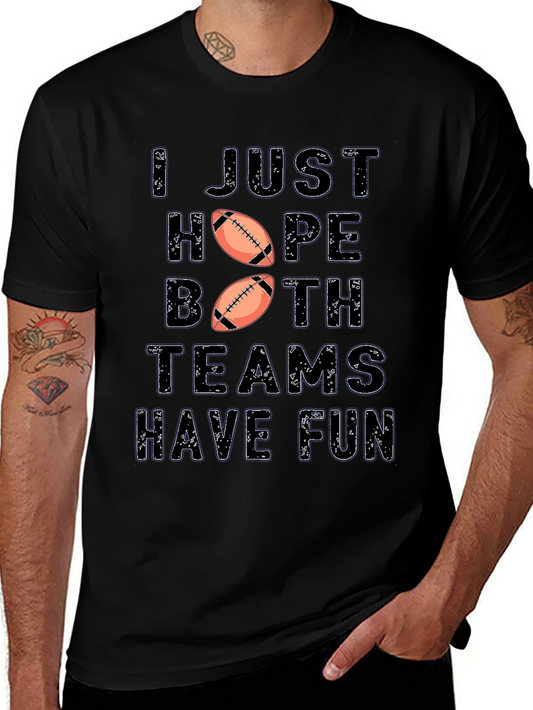 Football Season T-Shirt - I Just Hope Both Teams Have Fun