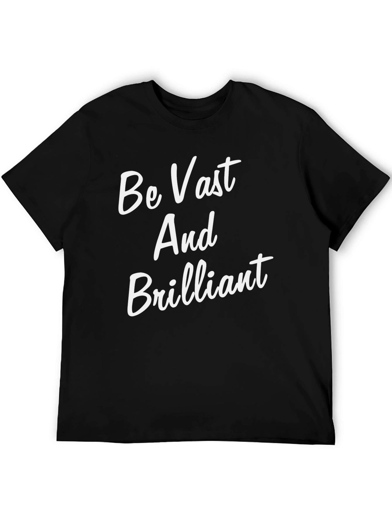 Be Vast and Brilliant Graphic T-Shirt