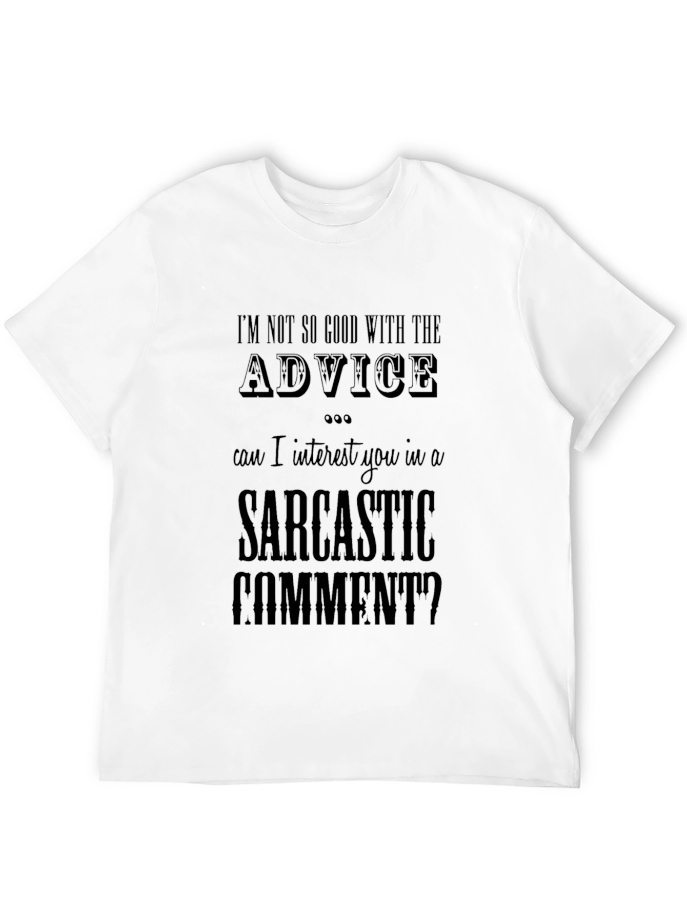Sarcastic Comment T-Shirt Funny Graphic Tee