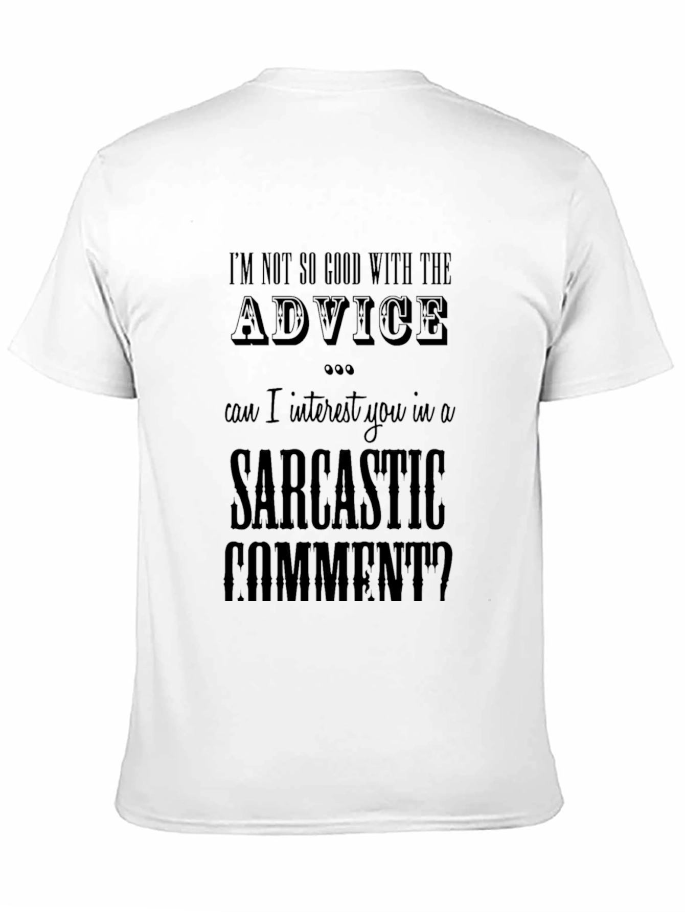 Sarcastic Comment T-Shirt Funny Graphic Tee