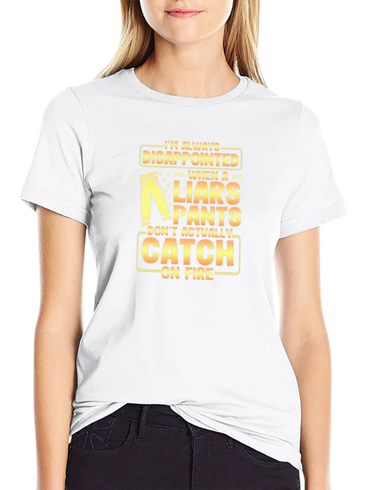 Disappointed Liars Pants On Fire Graphic Tee