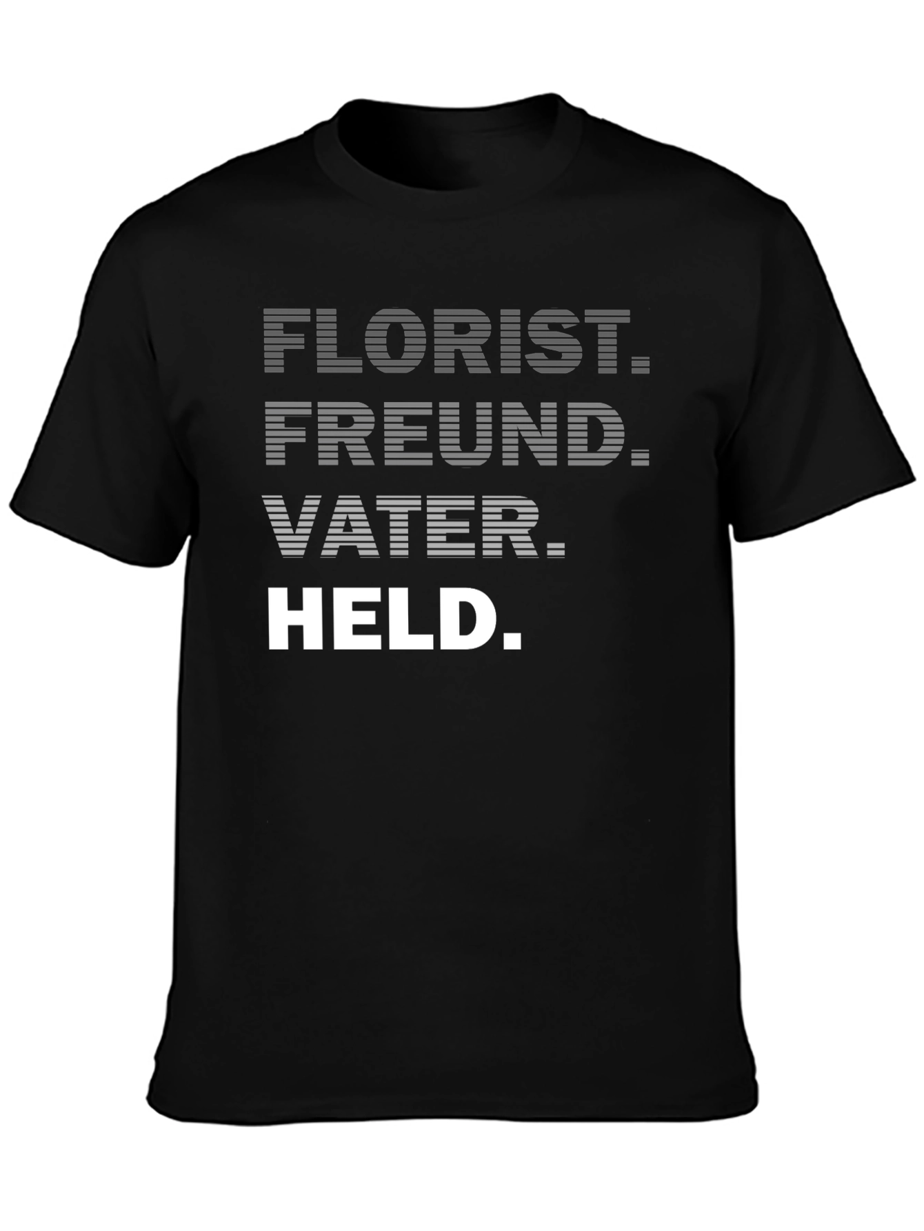 Florist Freund Vater Held - German Dad T-Shirt