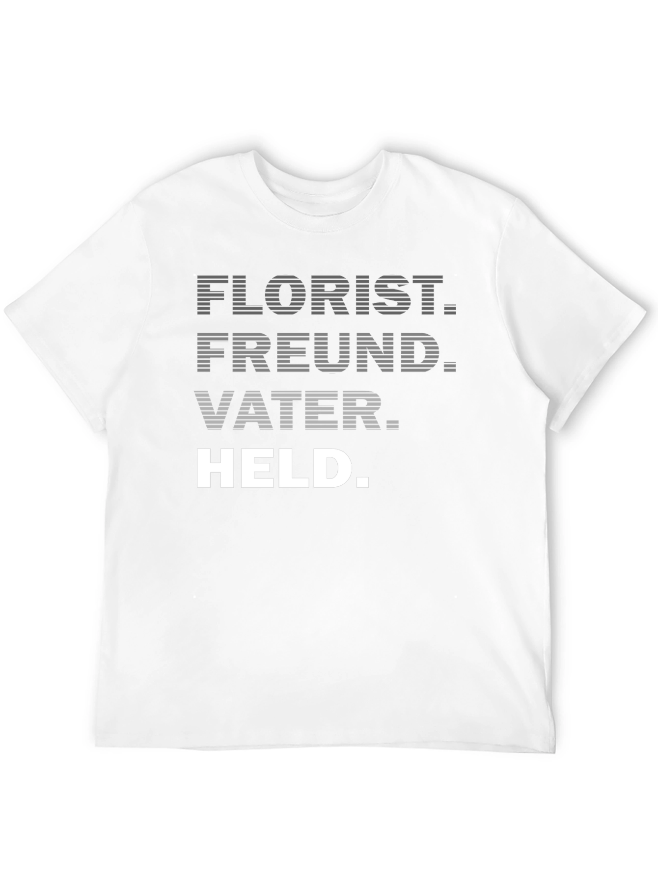 Florist Freund Vater Held - German Dad T-Shirt