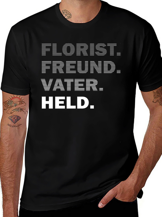 Florist Freund Vater Held - German Dad T-Shirt