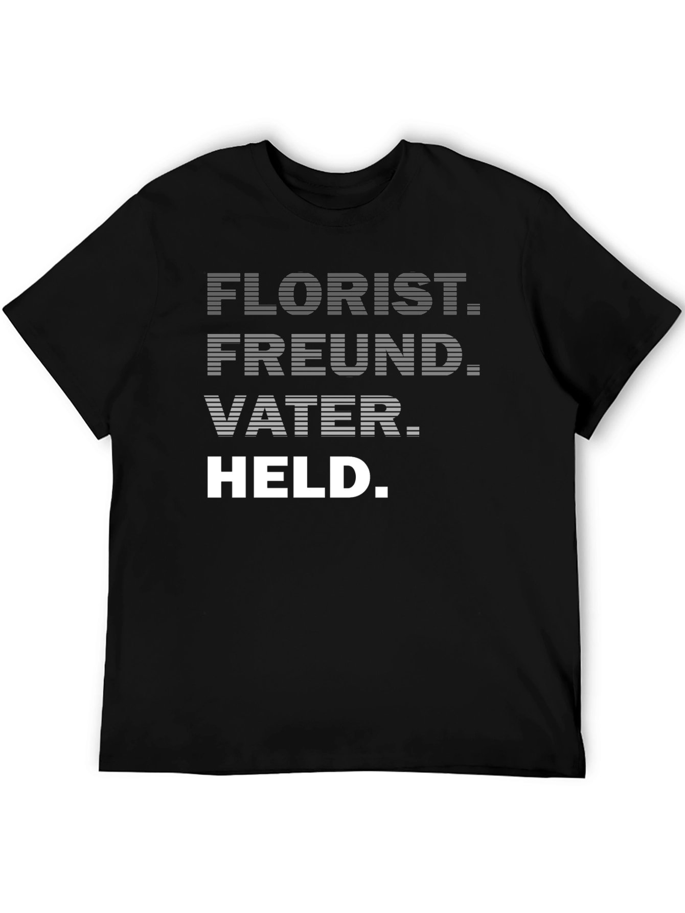 Florist Freund Vater Held - German Dad T-Shirt