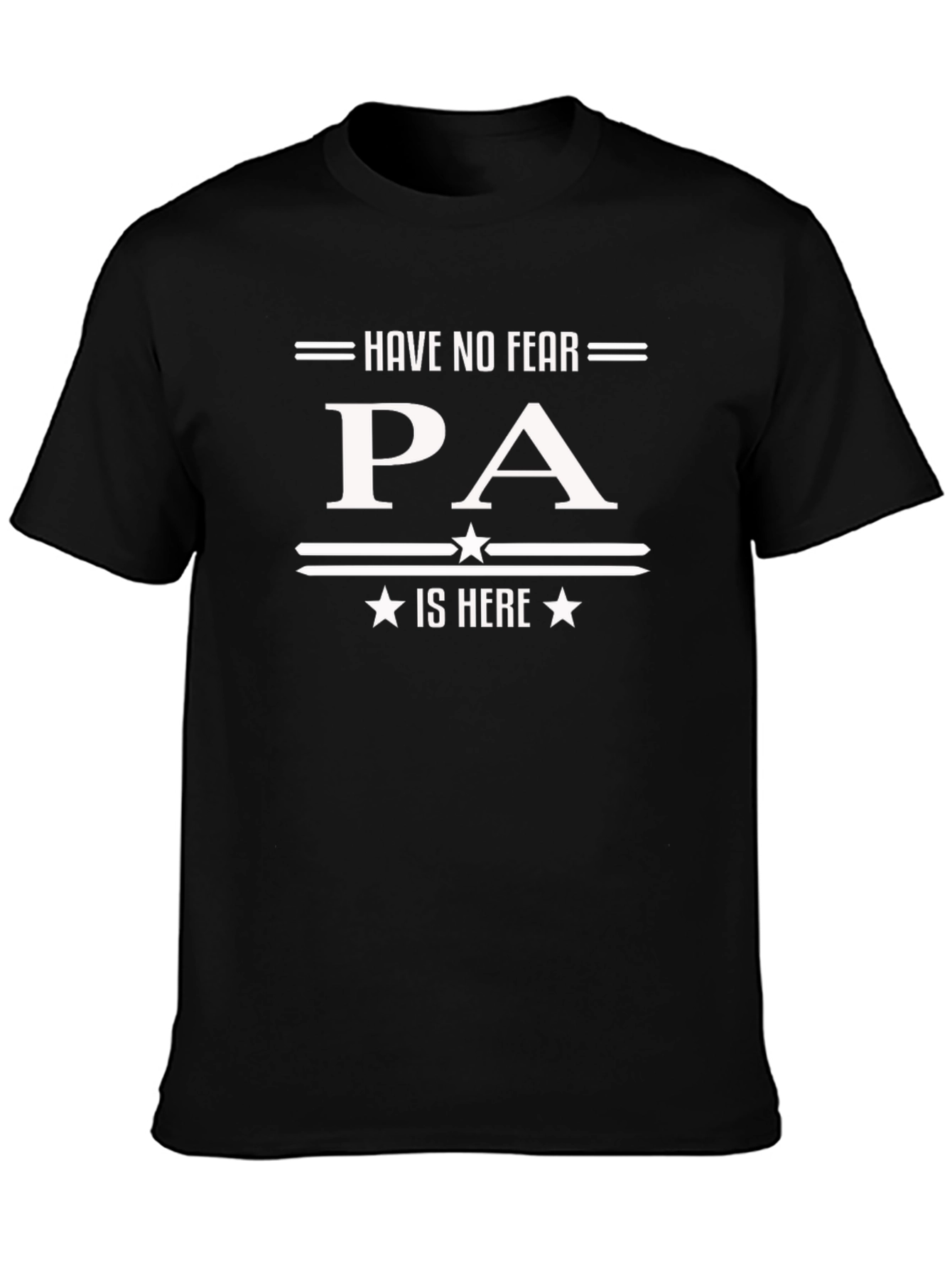 Have No Fear PA Is Here T-Shirt