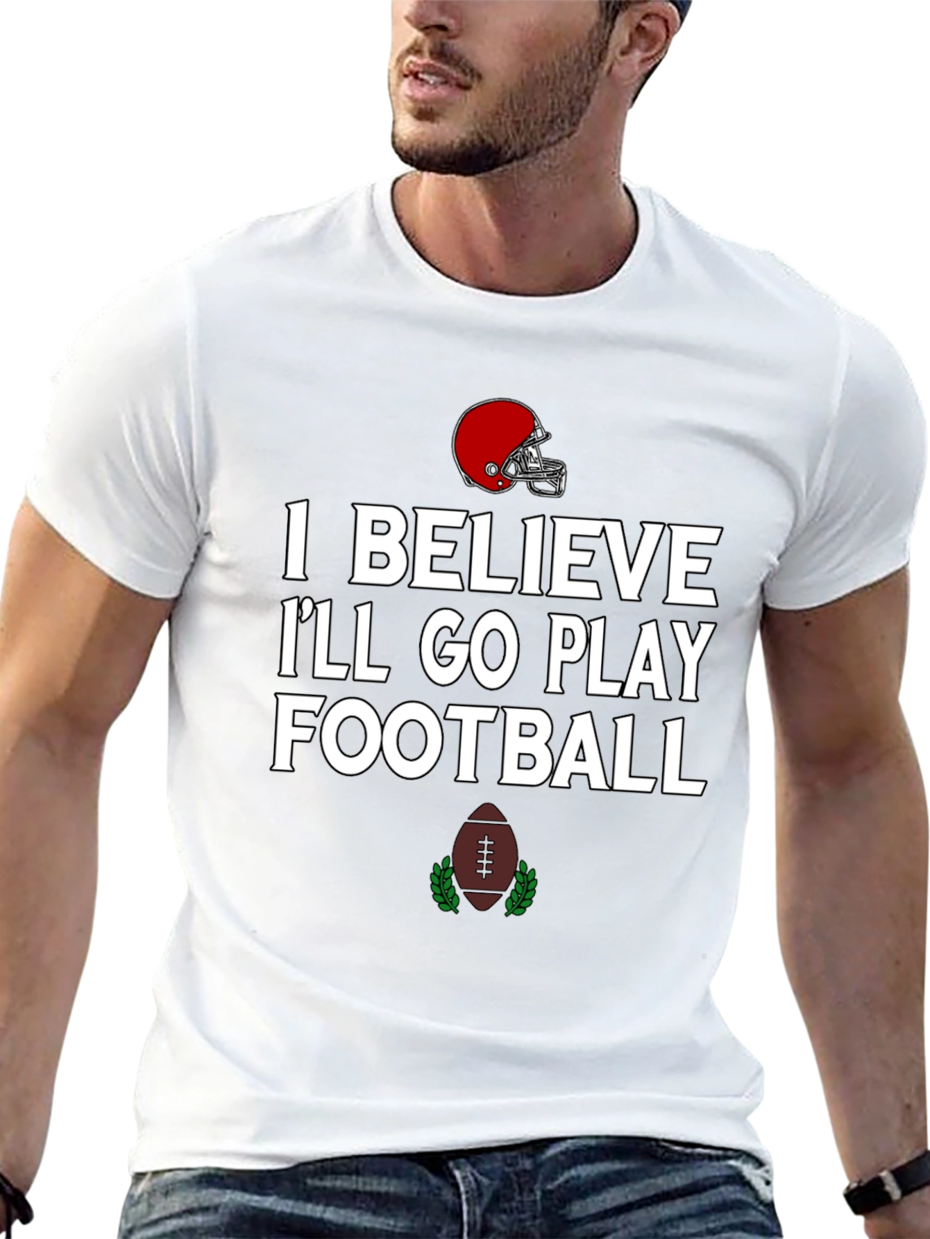 Football Time T-Shirt: I Believe Ill Go Play