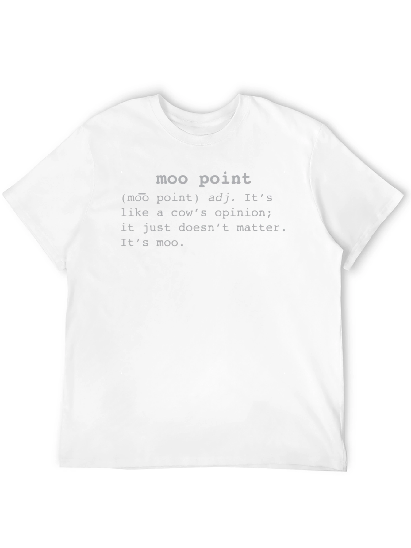 Moo Point T-Shirt Funny Cow Opinion Tee