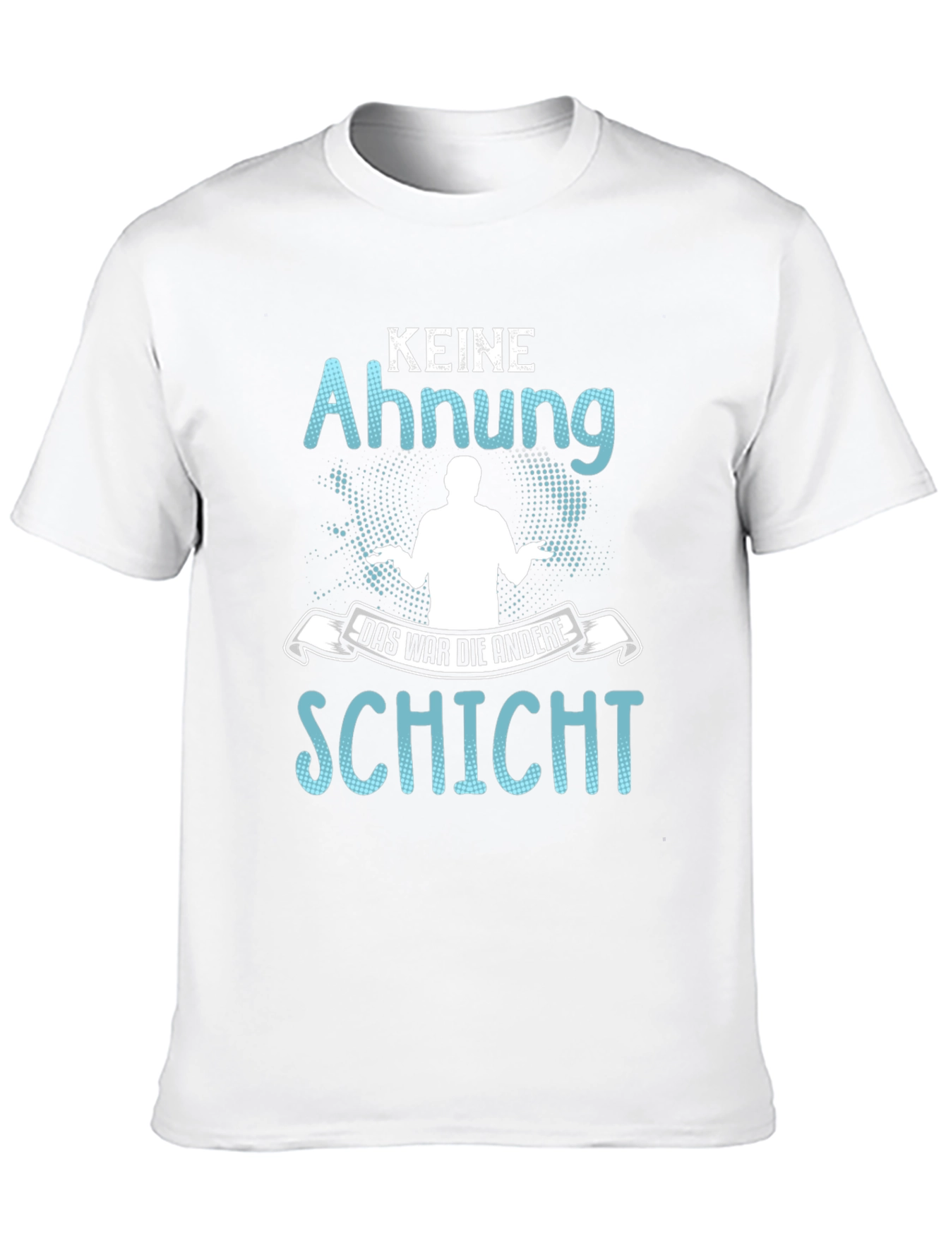 Keine Ahnung T-Shirt - The Other Shift
