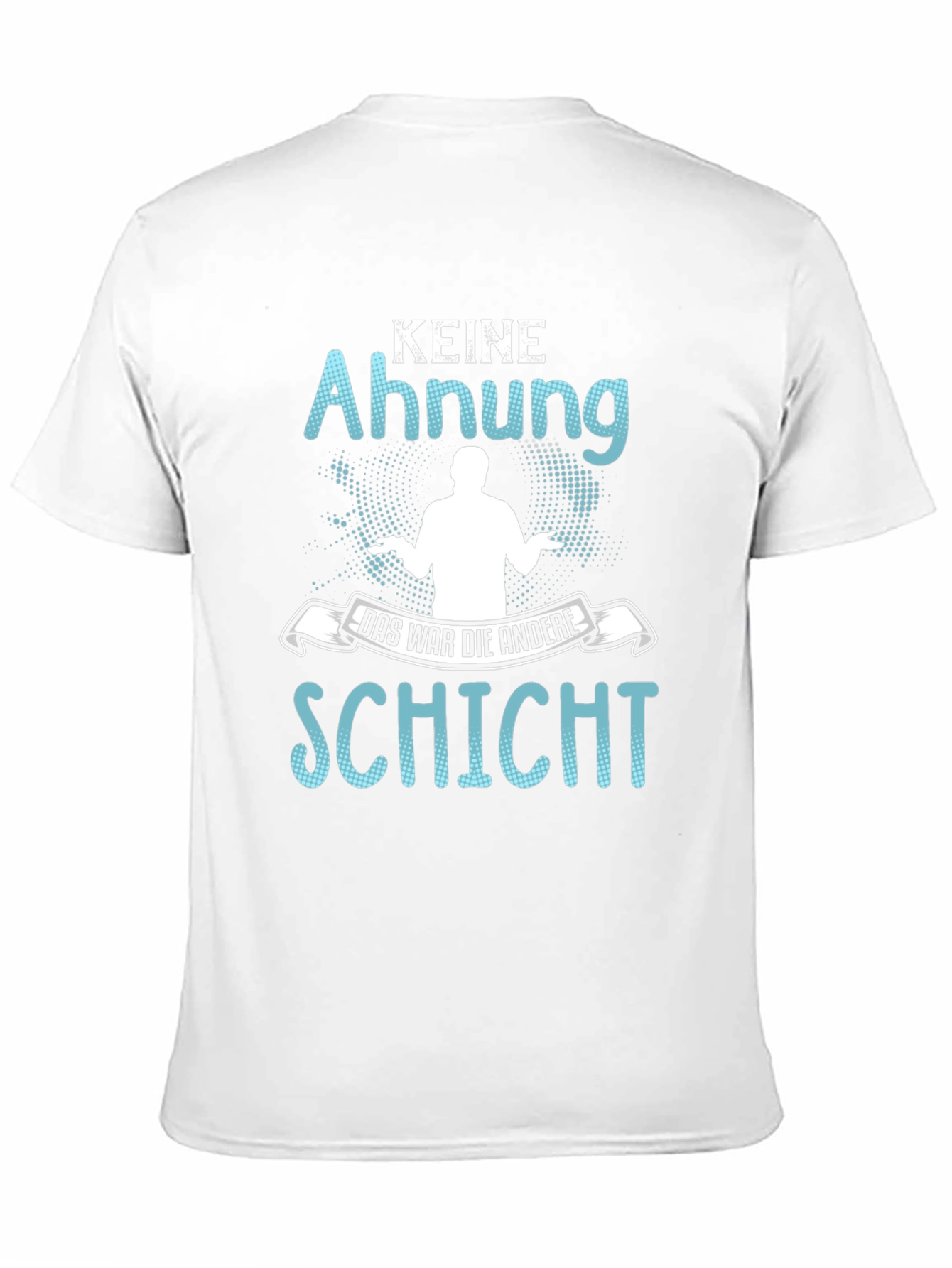 Keine Ahnung T-Shirt - The Other Shift