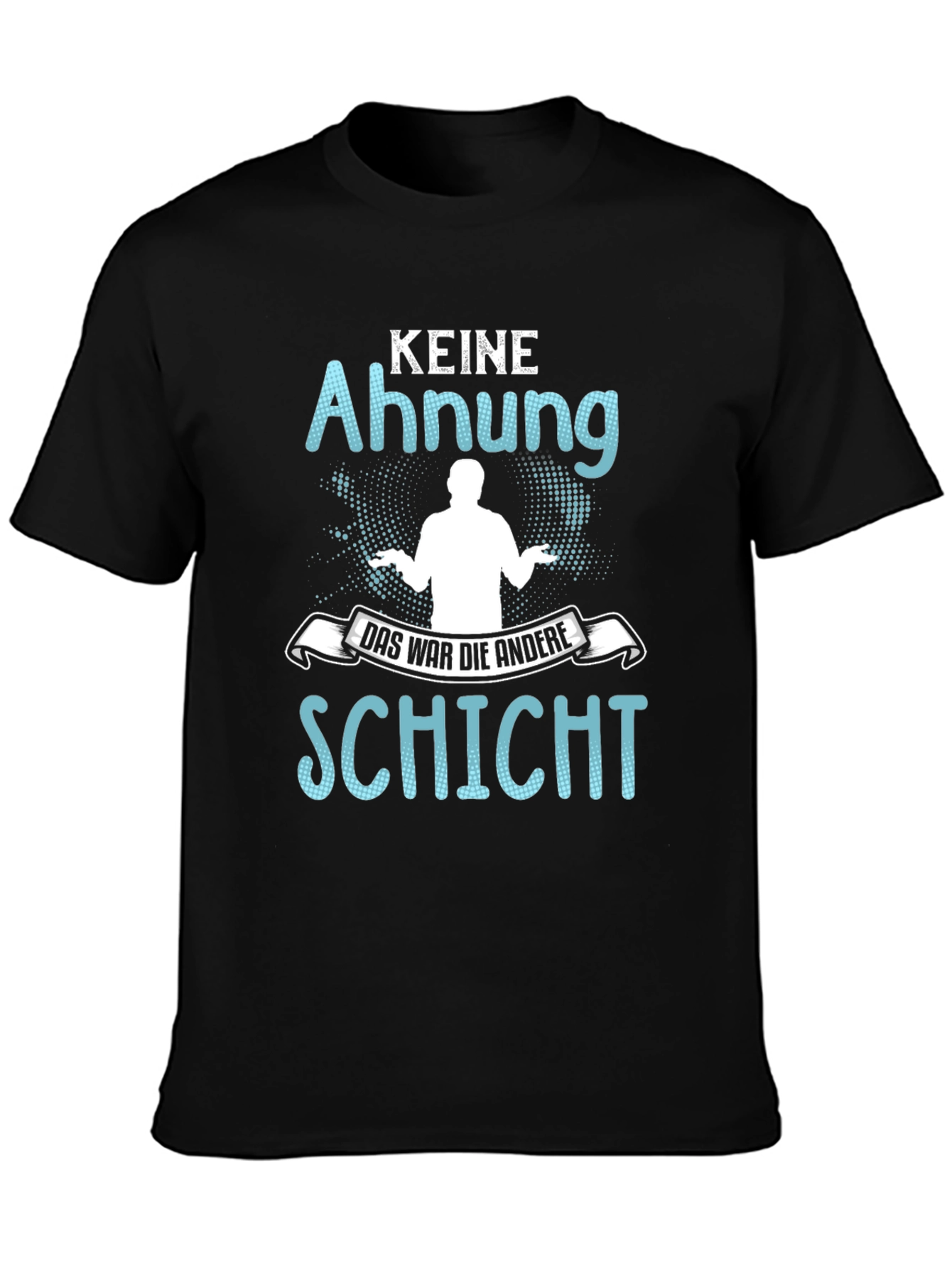Keine Ahnung T-Shirt - The Other Shift