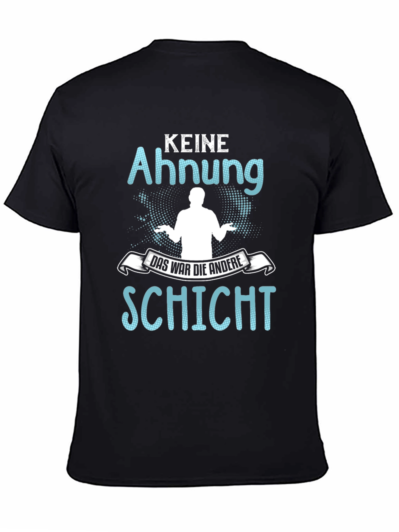 Keine Ahnung T-Shirt - The Other Shift
