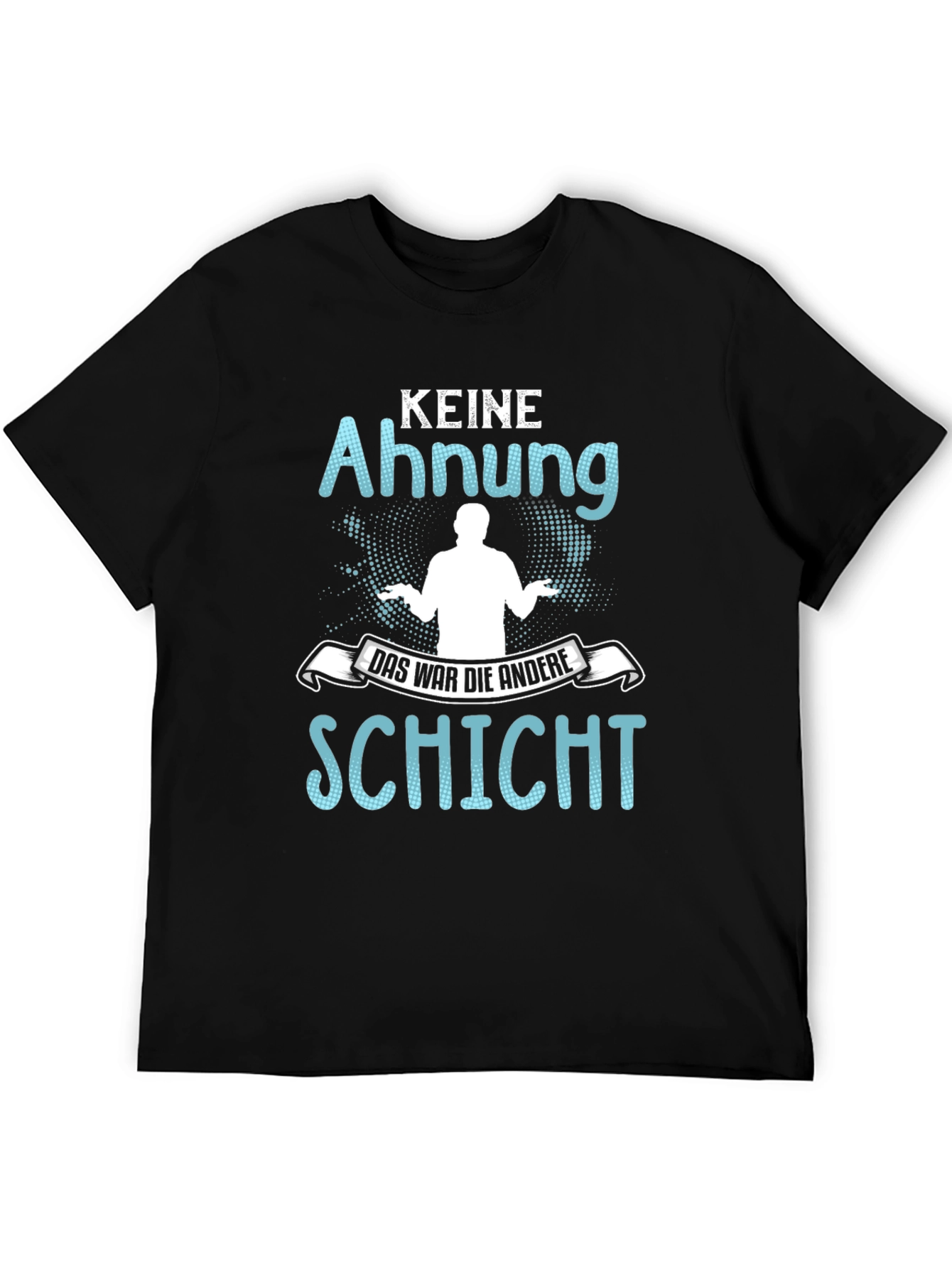 Keine Ahnung T-Shirt - The Other Shift
