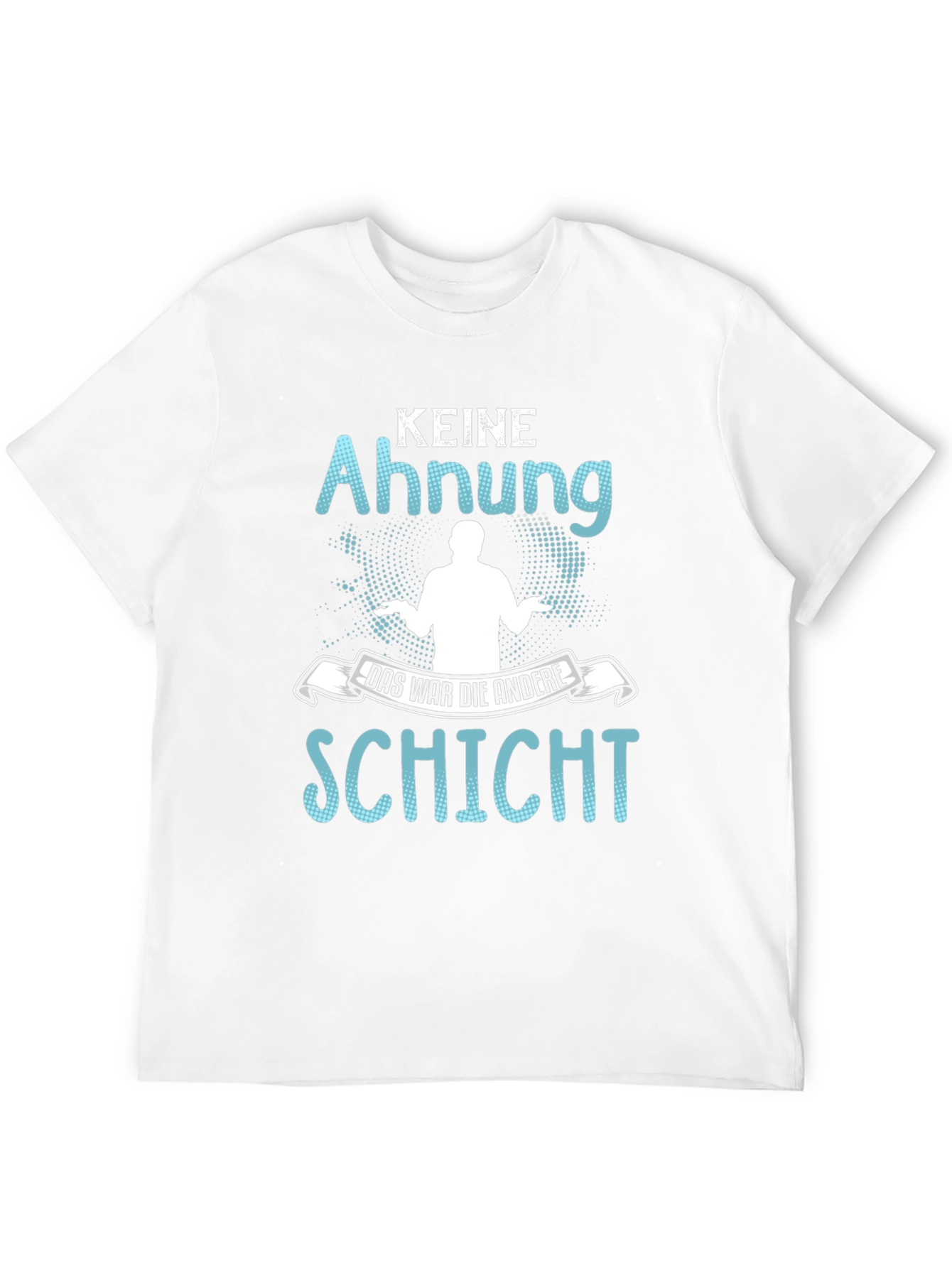 Keine Ahnung T-Shirt - The Other Shift