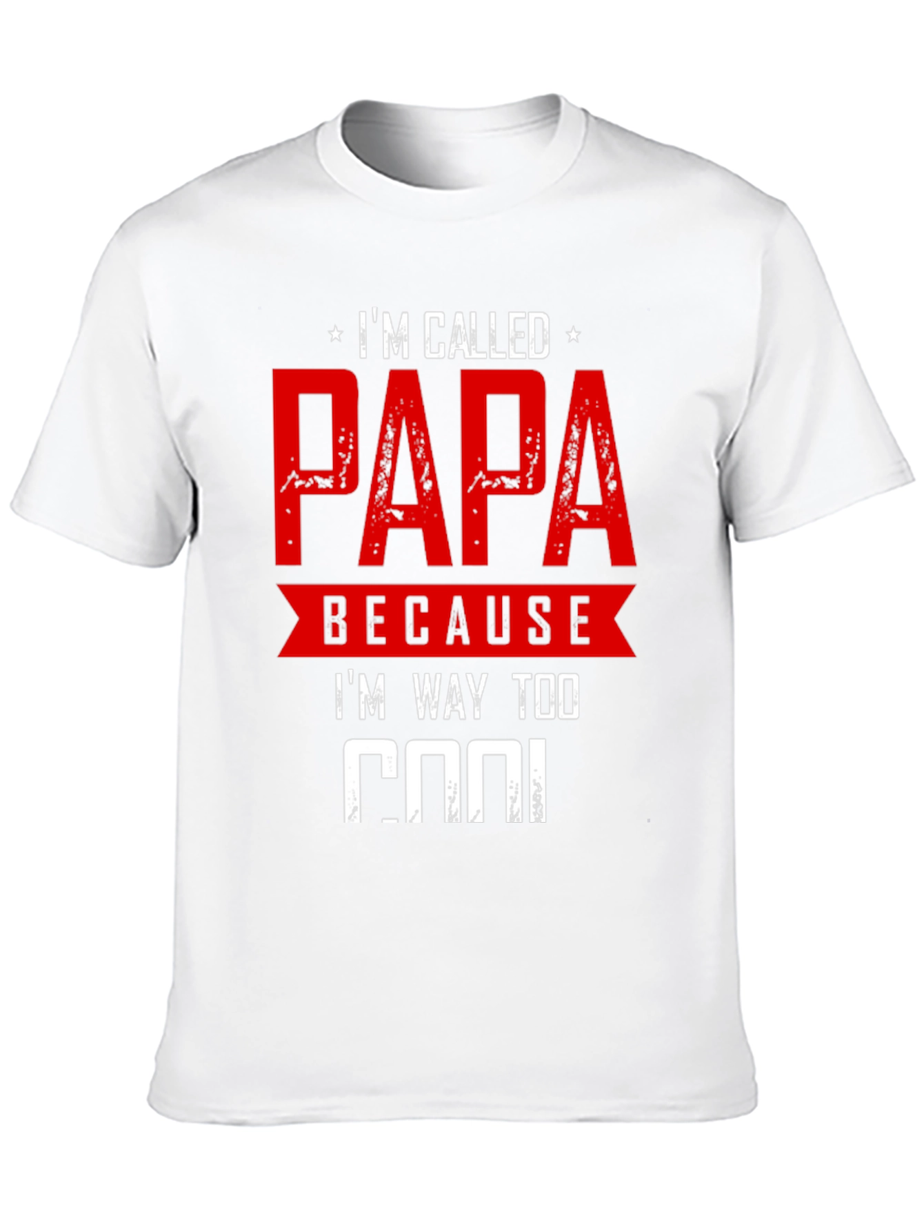 Im Called Papa T-Shirt - Cool Dad Apparel