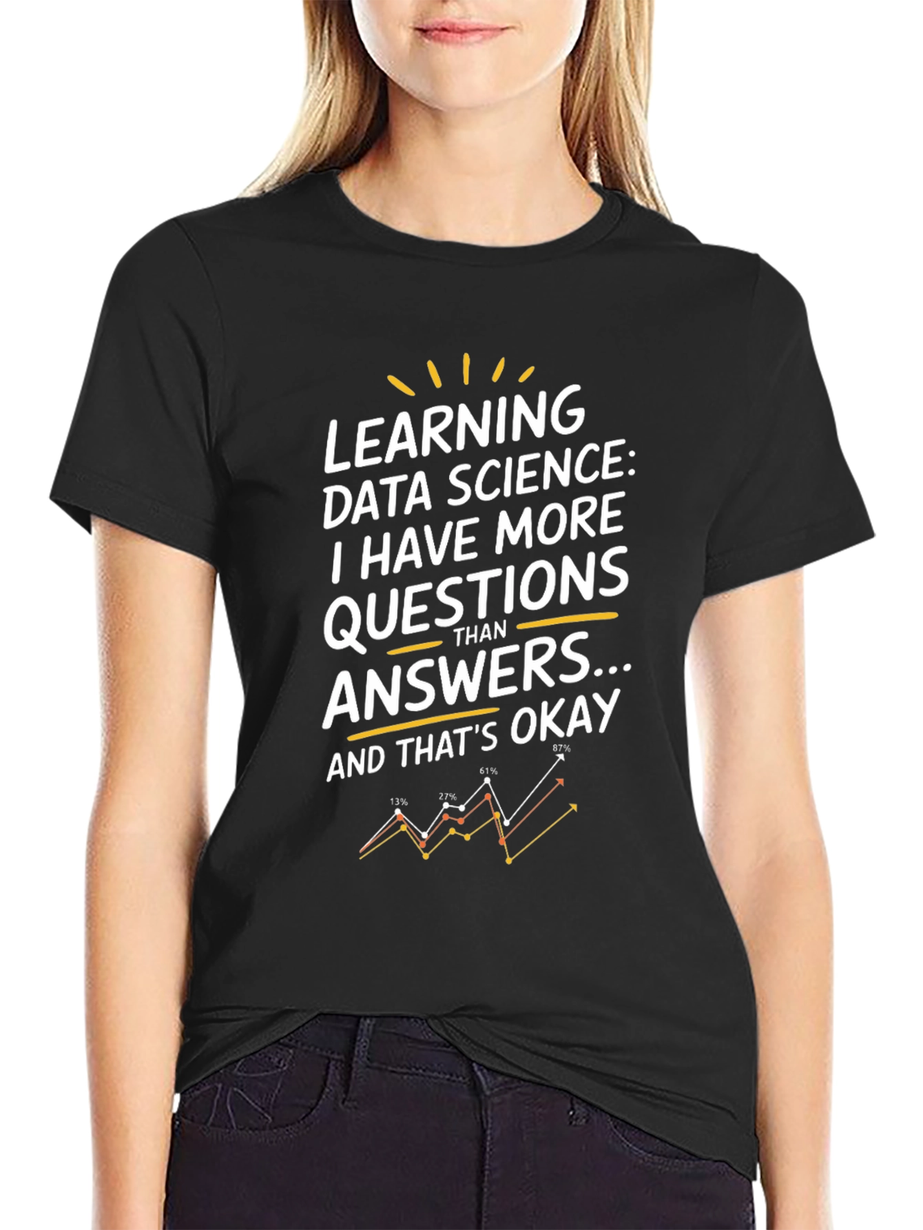 Data Science T-Shirt: More Questions Than Answers