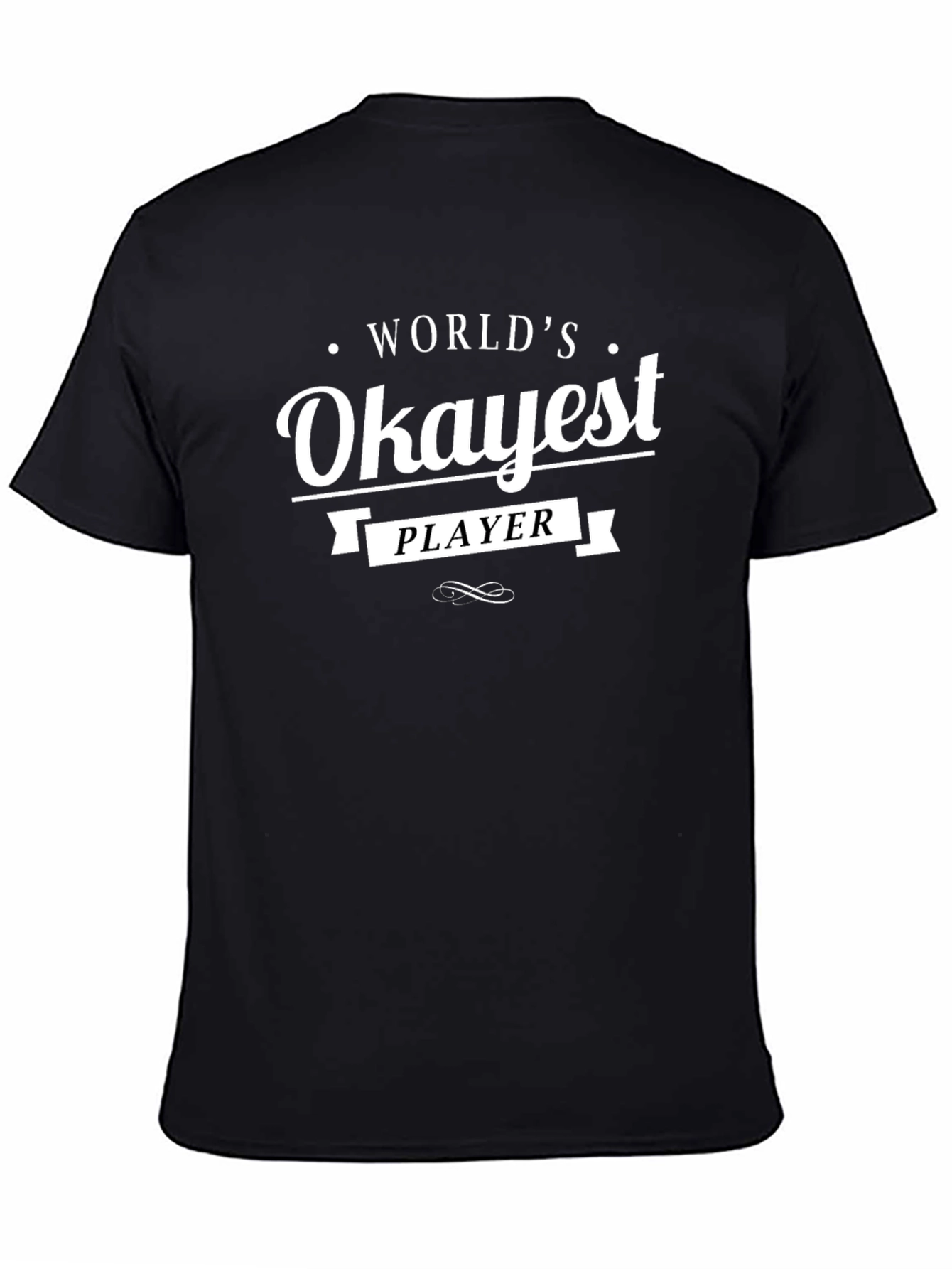 Worlds Okayest Player Black T-Shirt