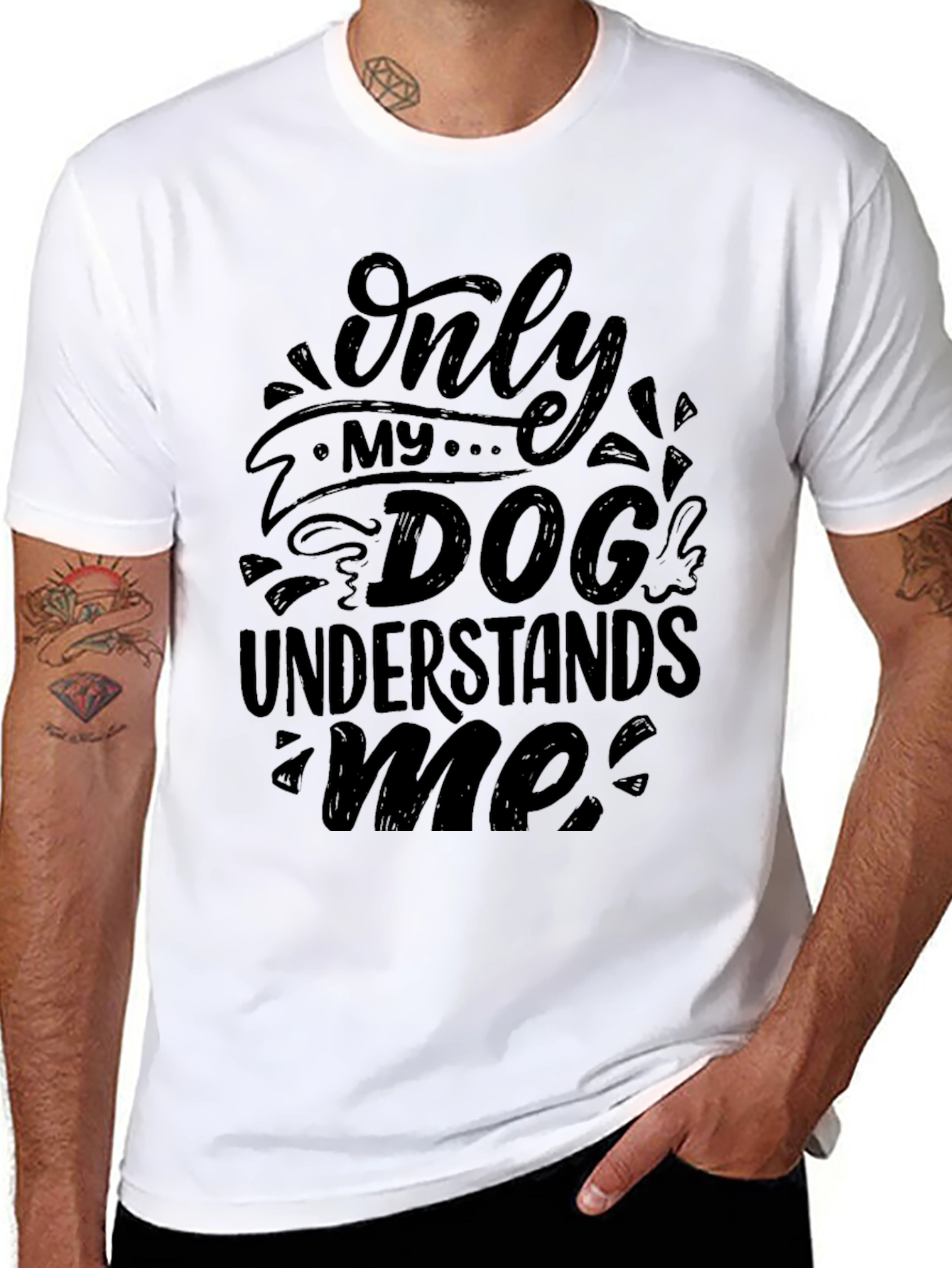 Only My Dog Understands Me - Graphic T-Shirt