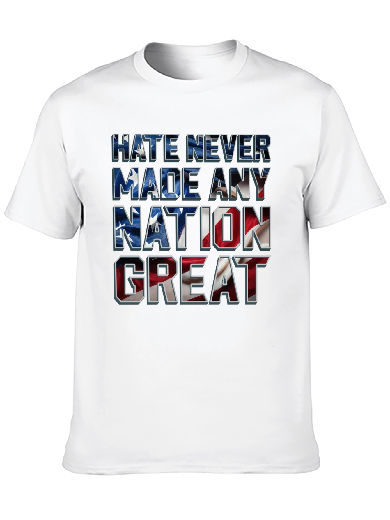 Hate Never Made Any Nation Great T-Shirt
