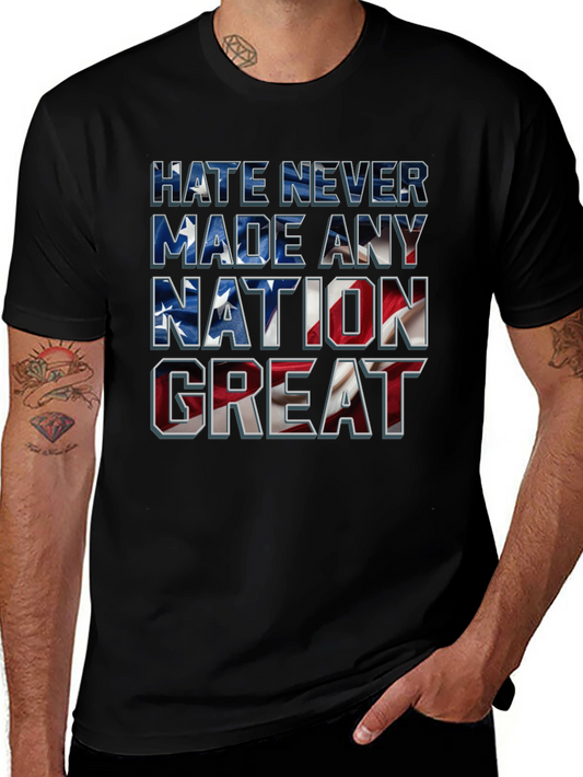 Hate Never Made Any Nation Great T-Shirt