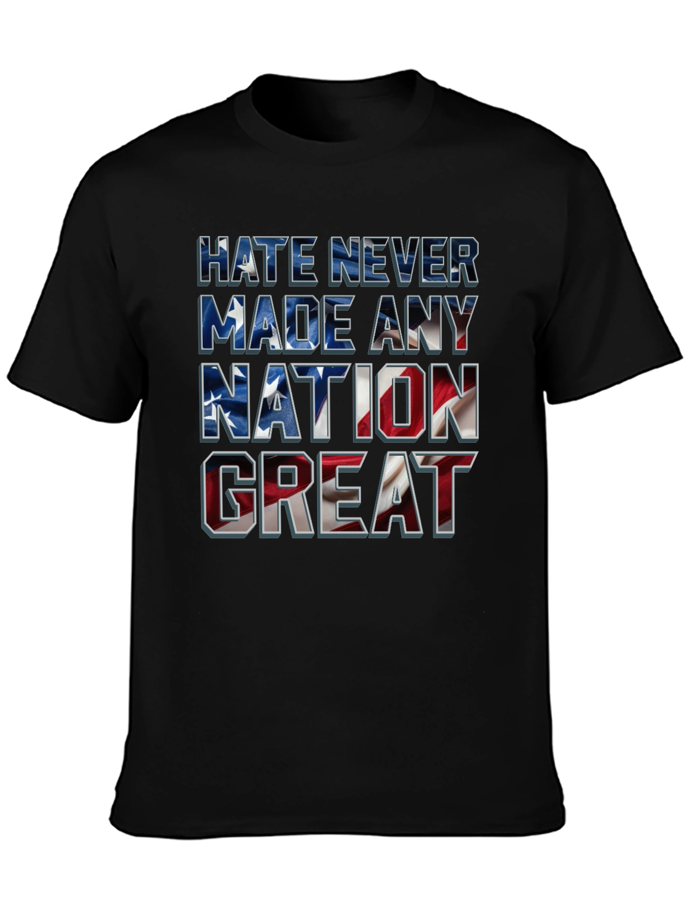 Hate Never Made Any Nation Great T-Shirt