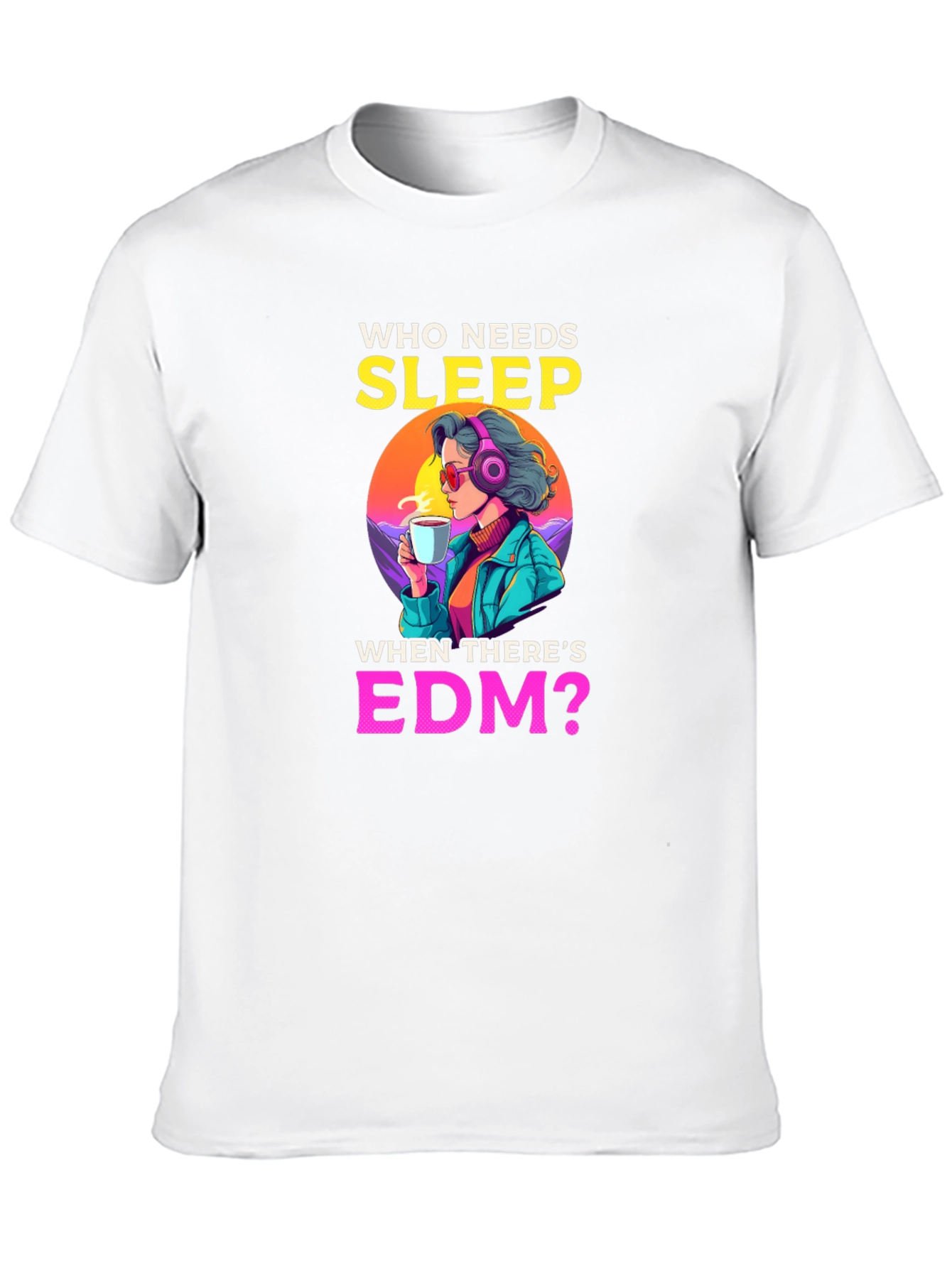 Who Needs Sleep EDM Graphic Tee