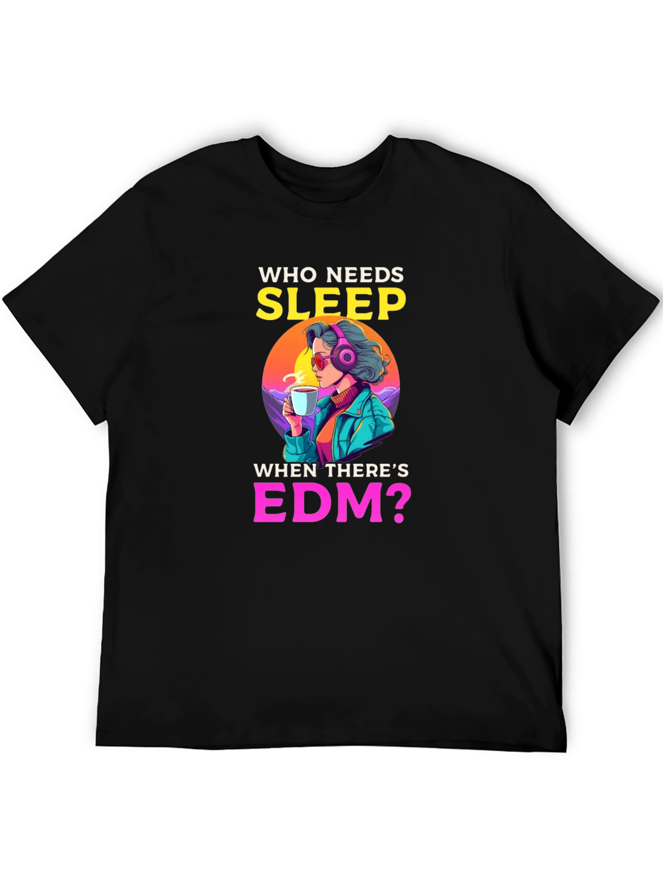 Who Needs Sleep EDM Graphic Tee