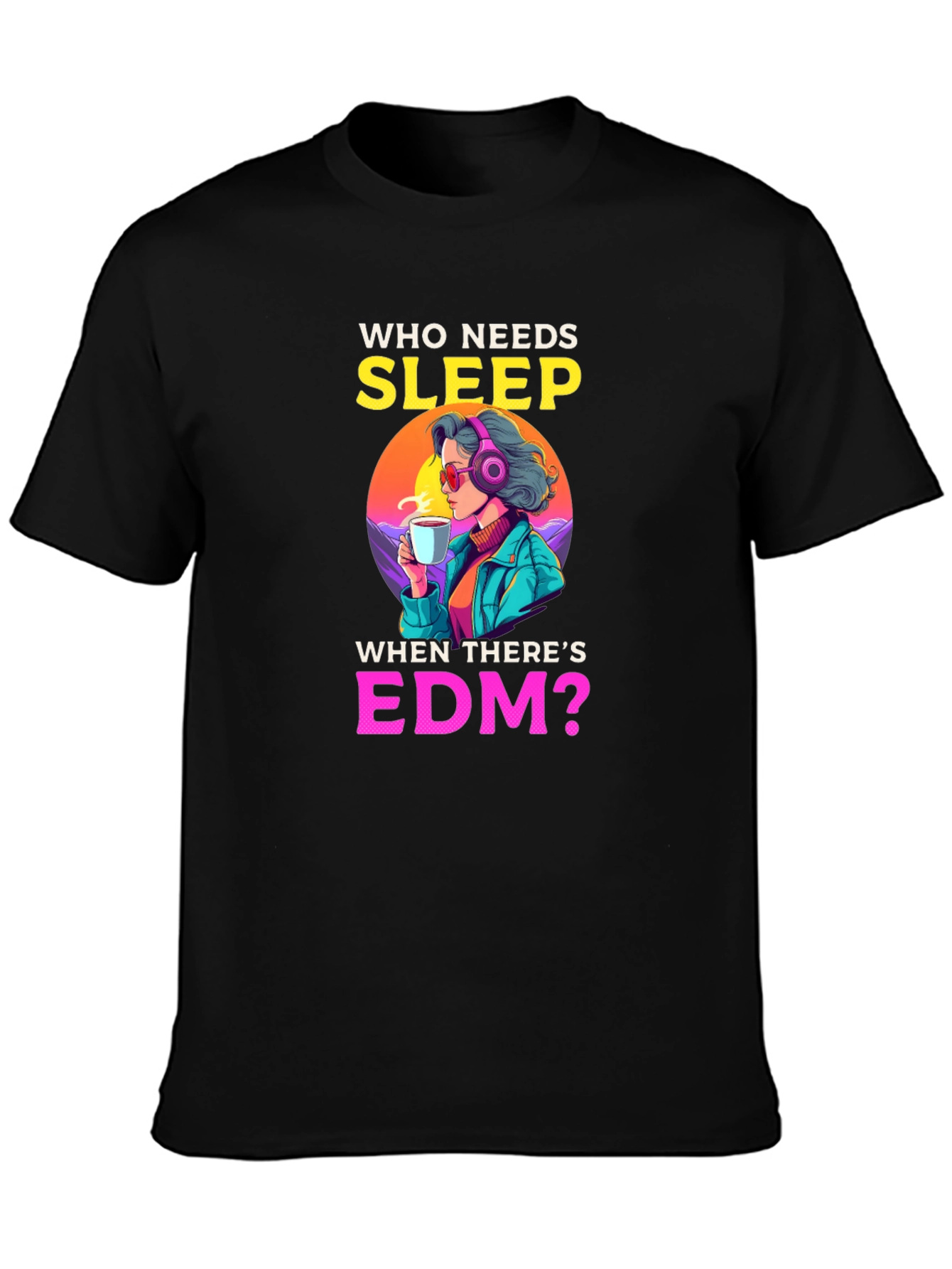 Who Needs Sleep EDM Graphic Tee