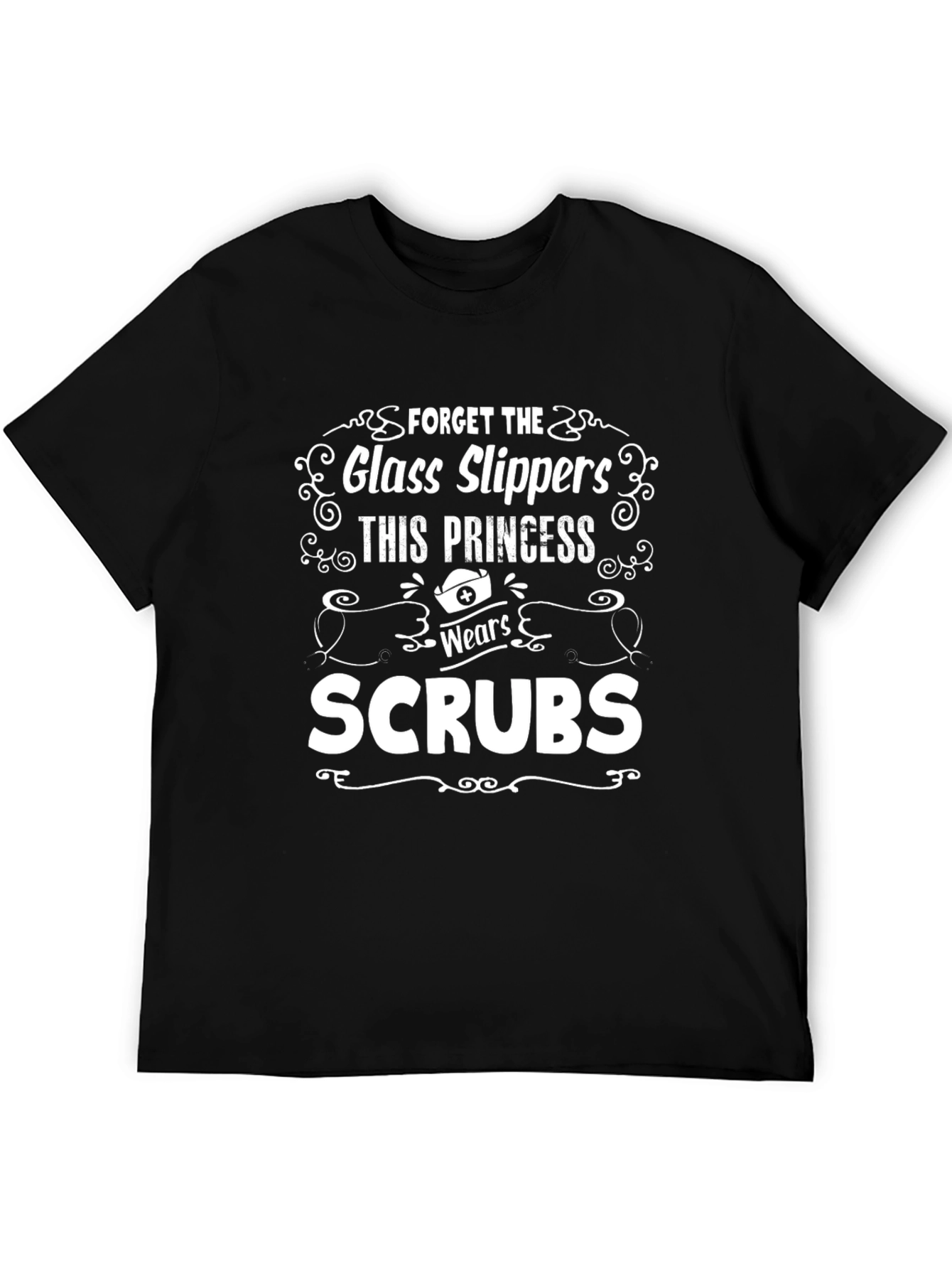 Forget the Glass Slippers Nurse T-Shirt
