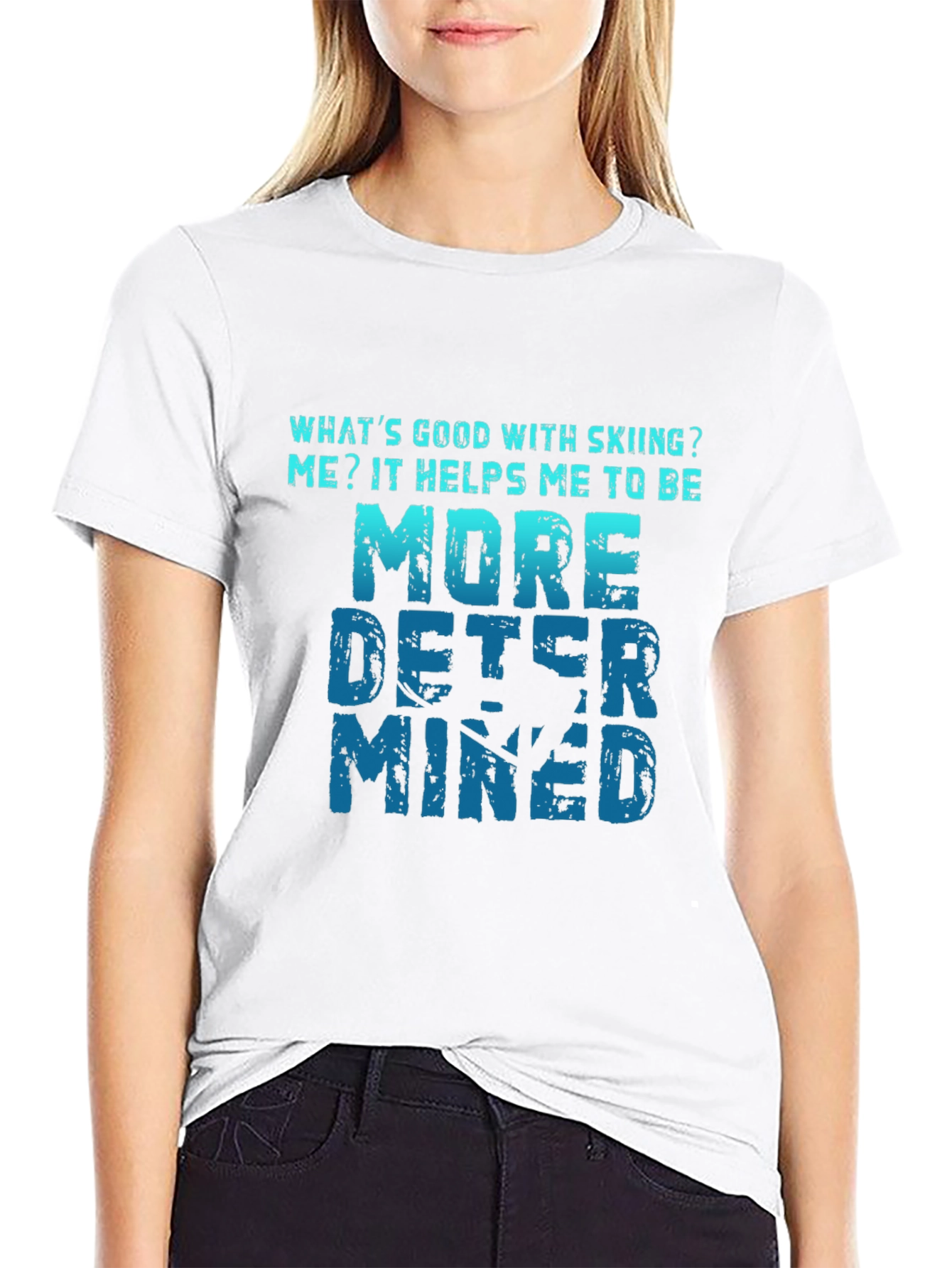 Skiing Makes Me More Determined T-Shirt