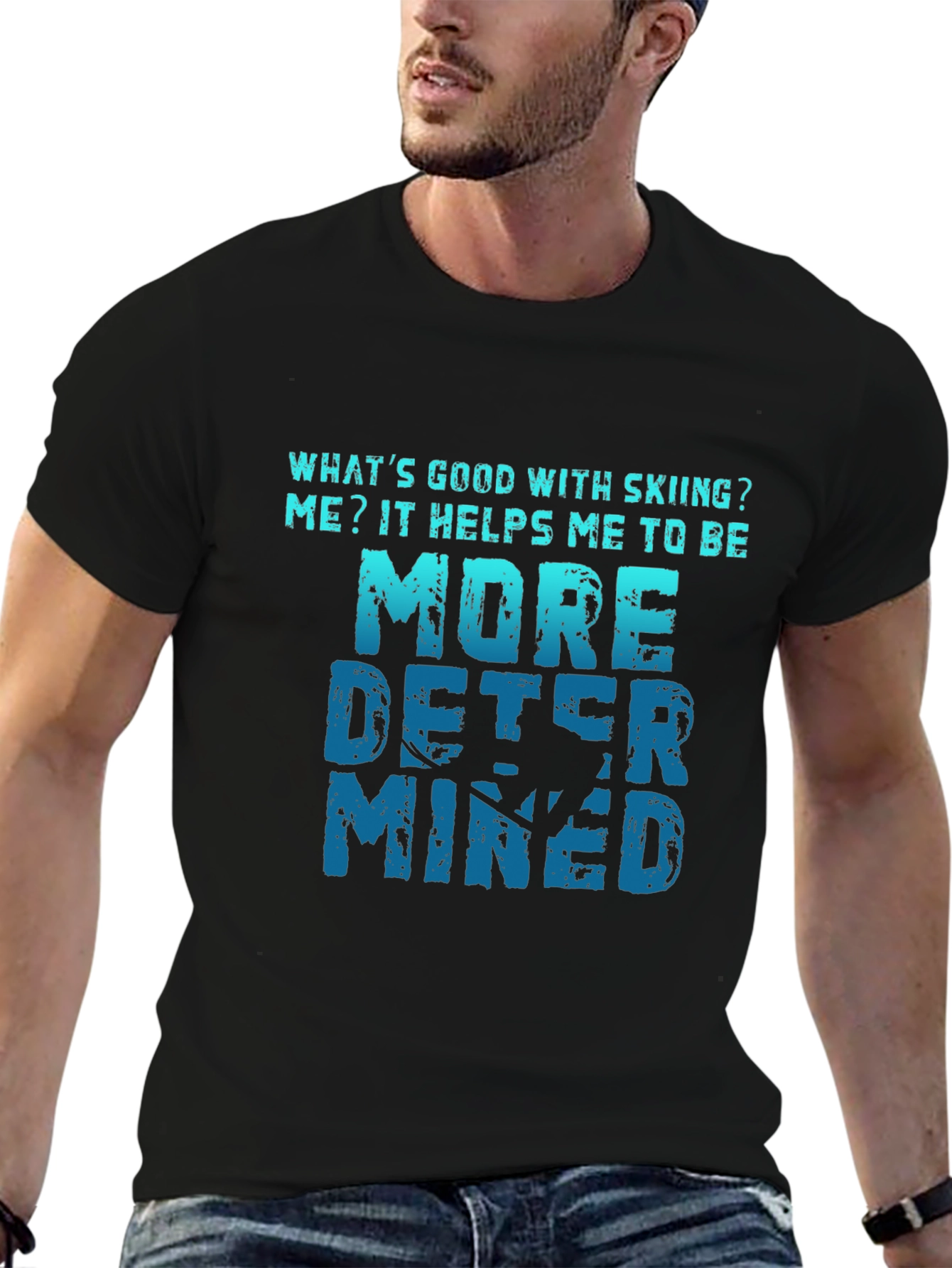 Skiing Makes Me More Determined T-Shirt