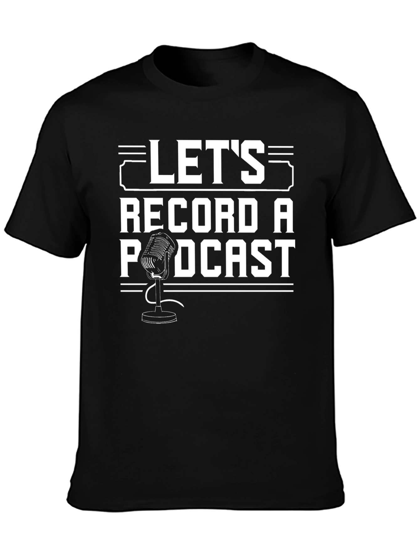 Lets Record a Podcast Graphic T-Shirt