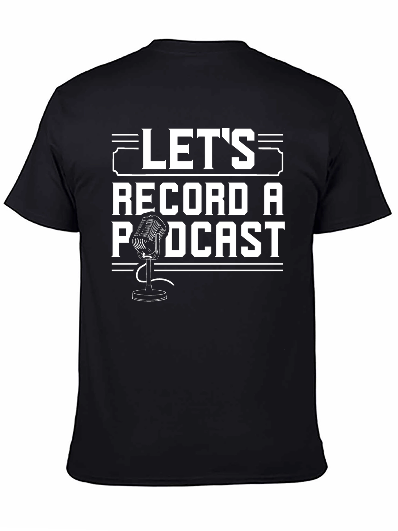 Lets Record a Podcast Graphic T-Shirt