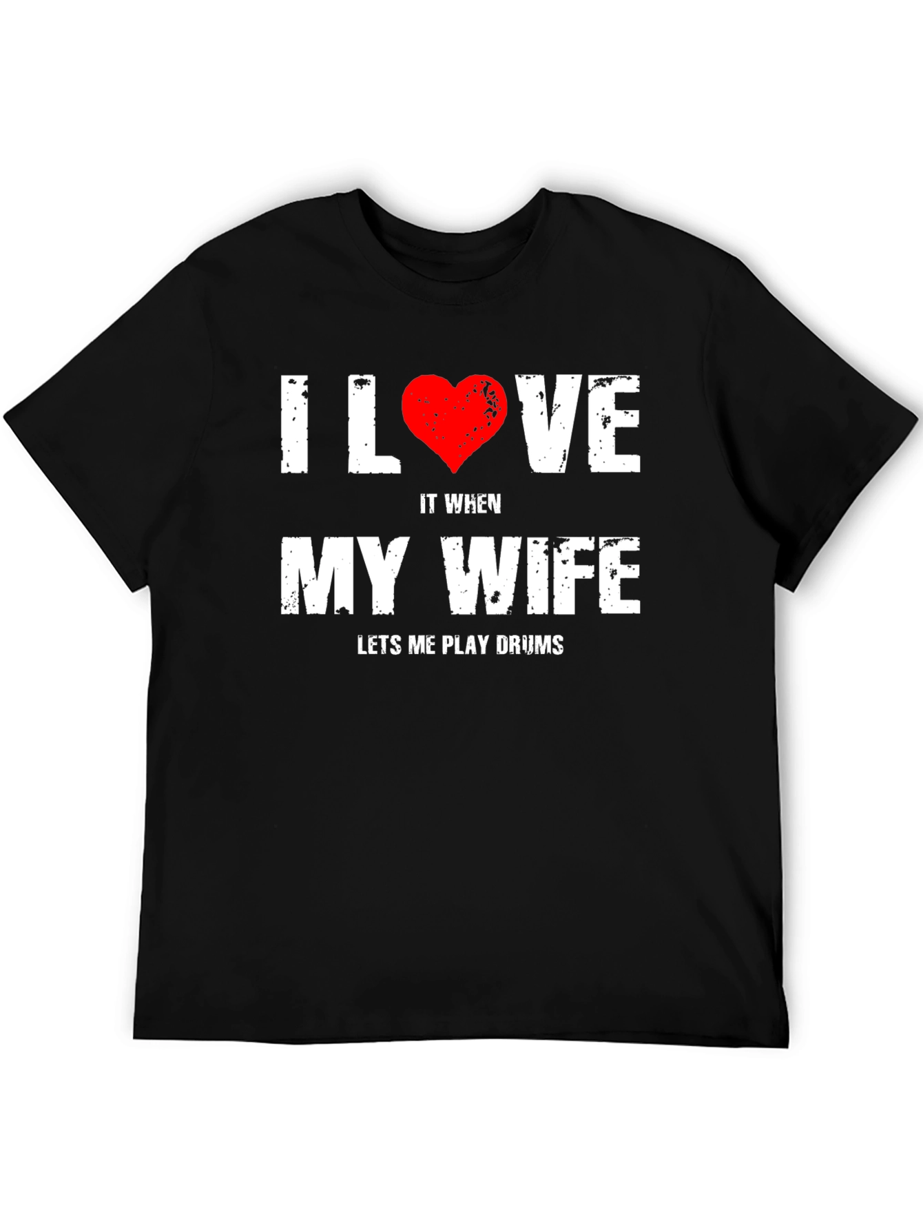 I Love My Wife Drums T-Shirt