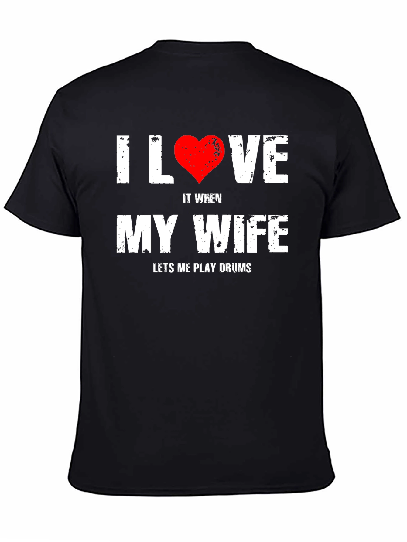I Love My Wife Drums T-Shirt