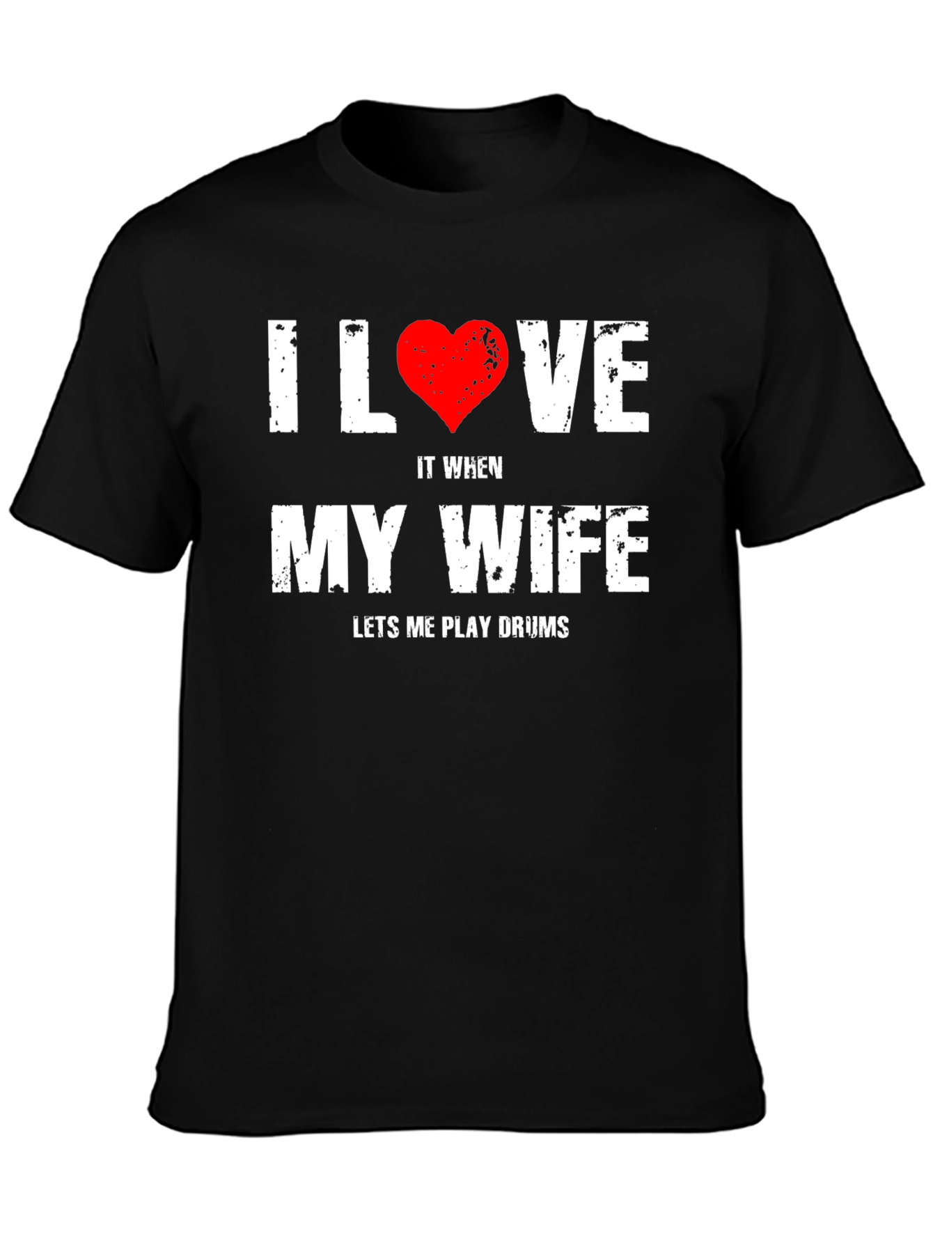 I Love My Wife Drums T-Shirt