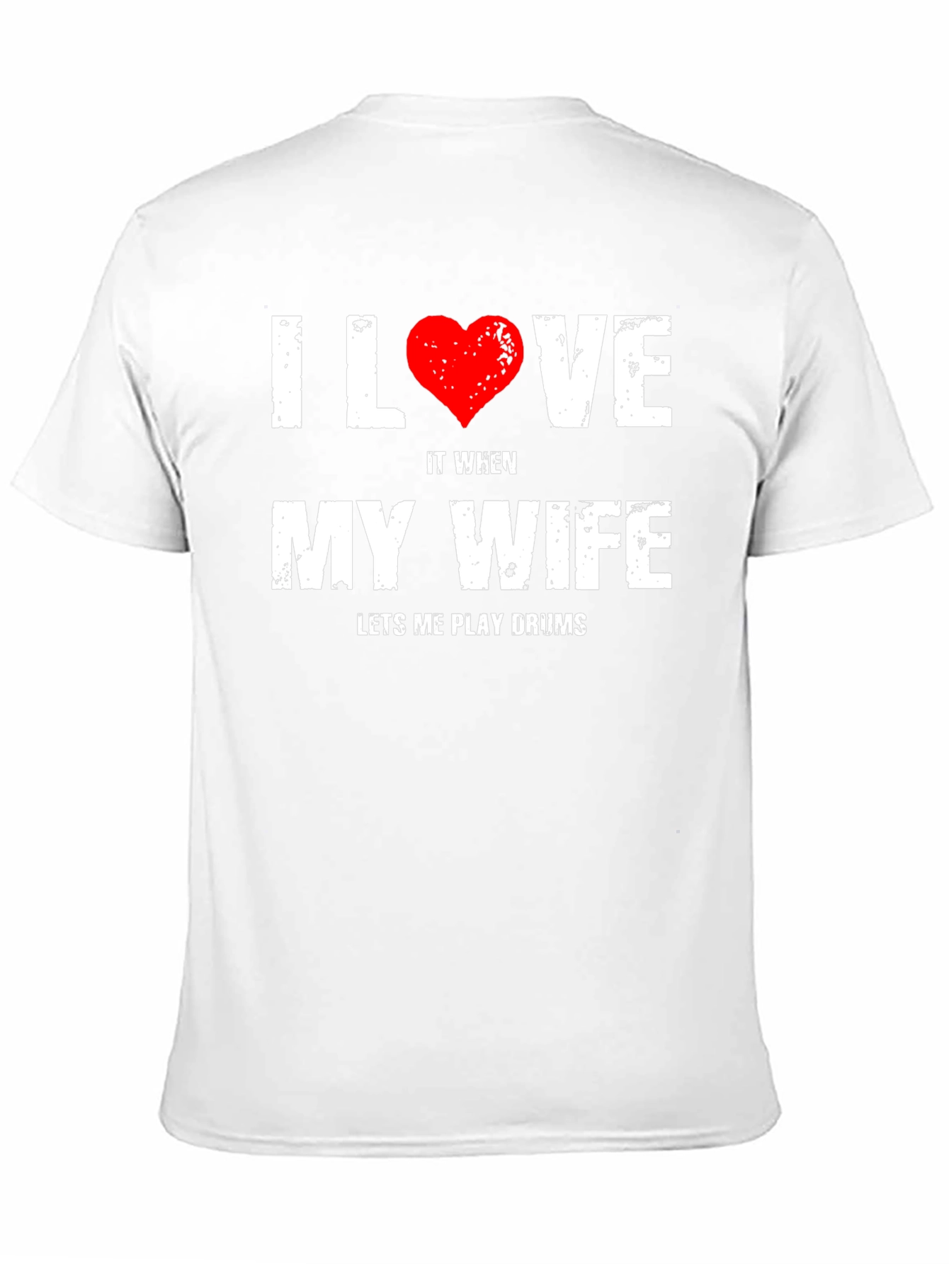 I Love My Wife Drums T-Shirt