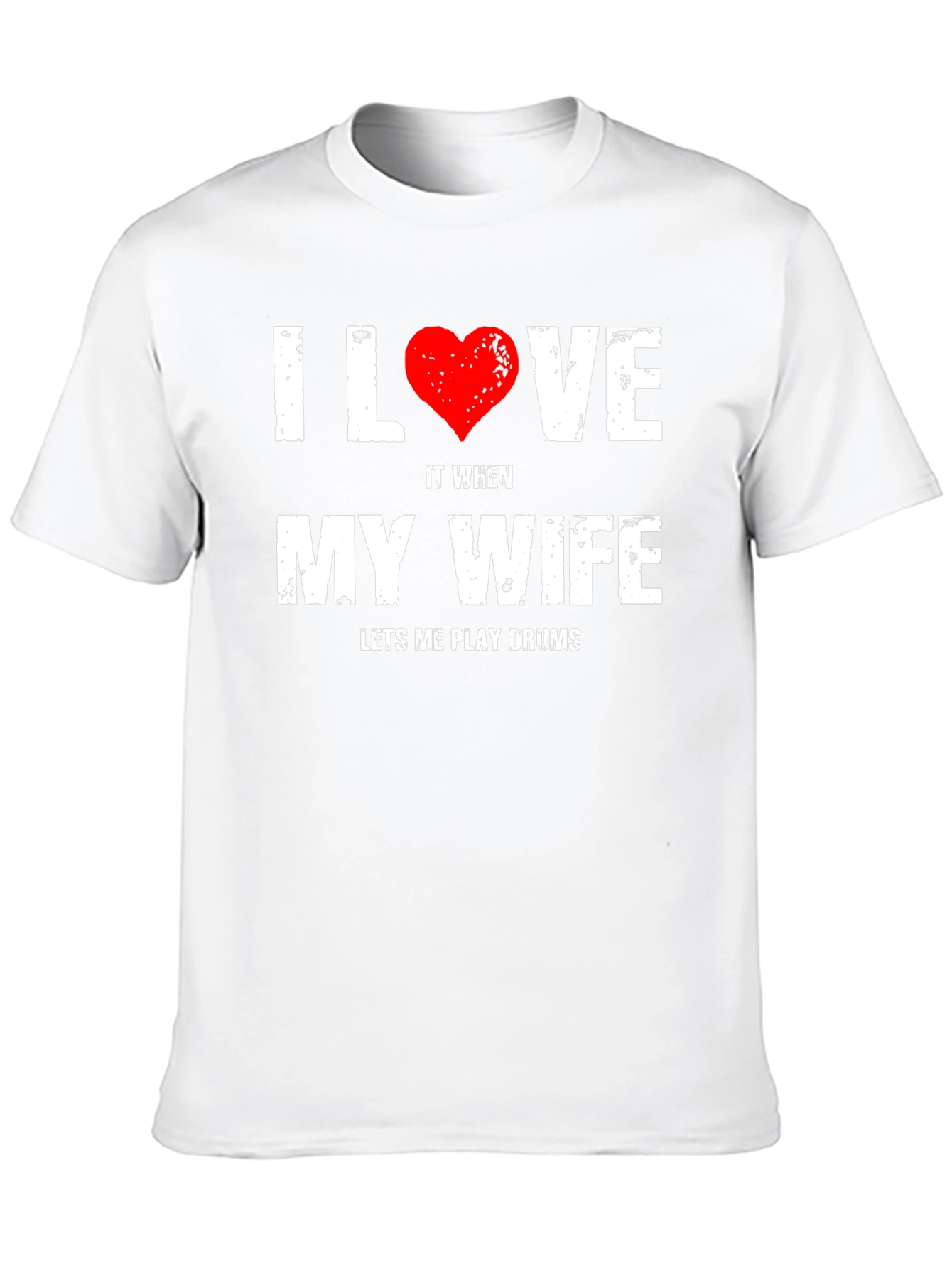 I Love My Wife Drums T-Shirt