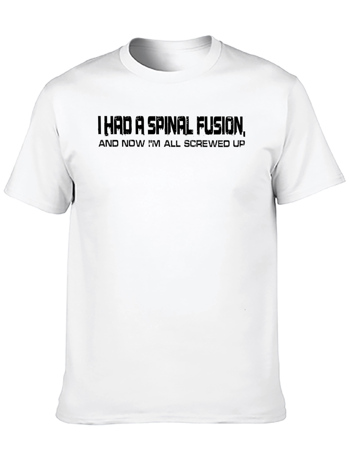 I Had A Spinal Fusion Funny Graphic Tee