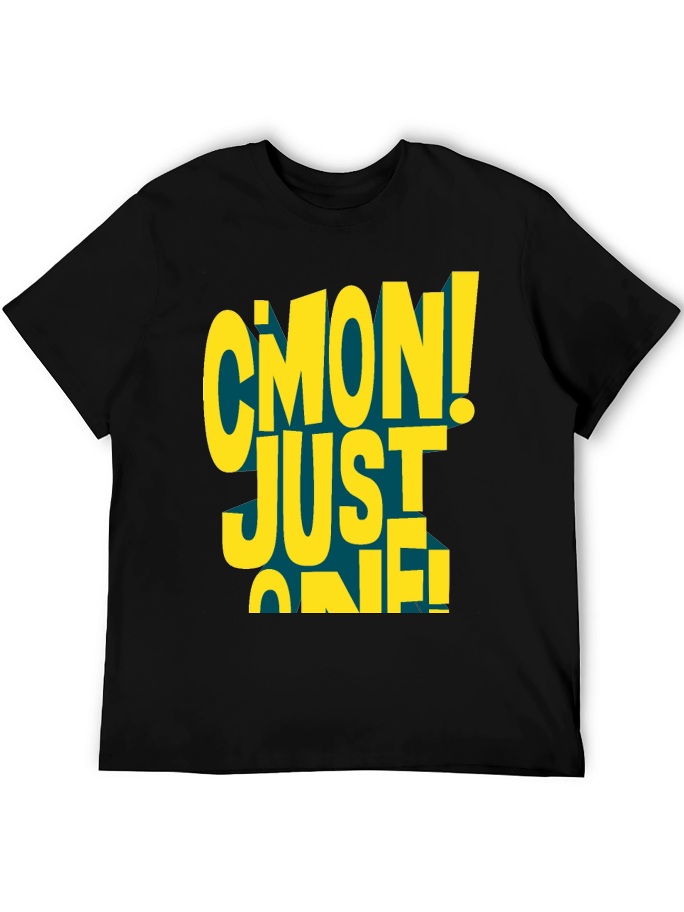Cmon Just One! Graphic Black T-Shirt