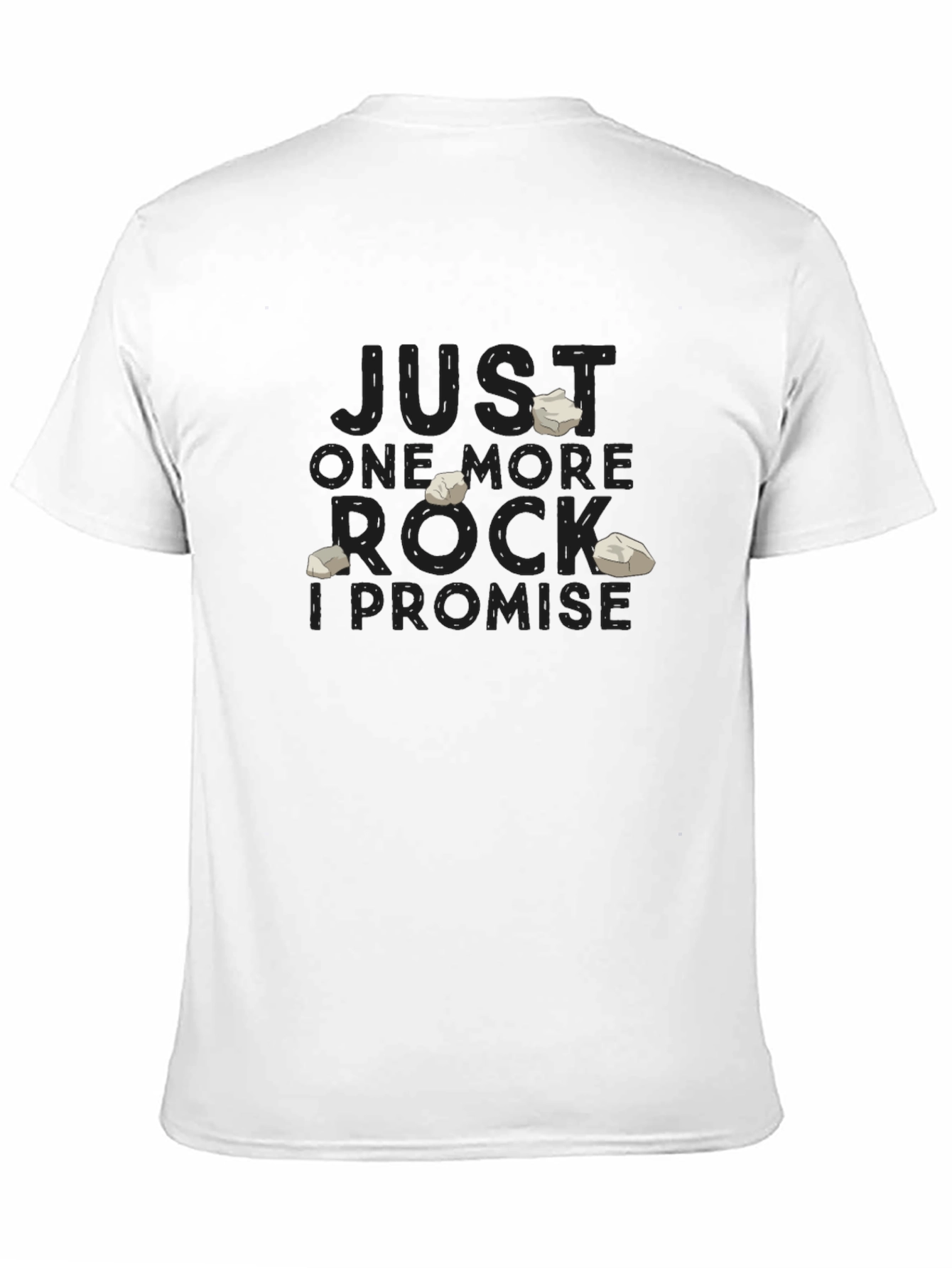 Just One More Rock T-Shirt