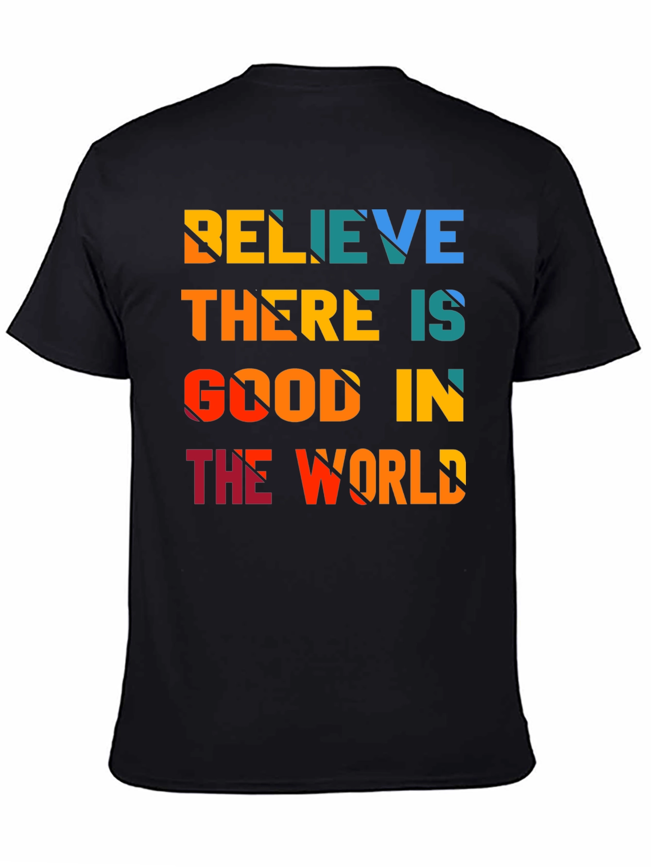 Believe There is Good in the World T-Shirt