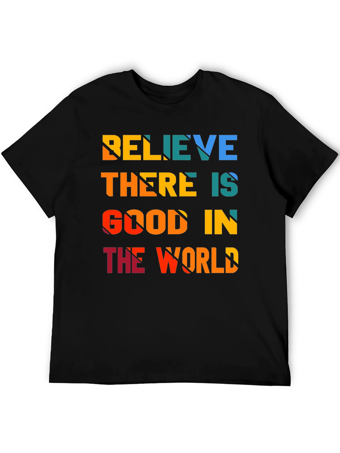 Believe There is Good in the World T-Shirt