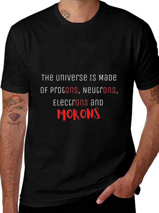 Funny Physics Pun T-Shirt - Universe Made of Morons!