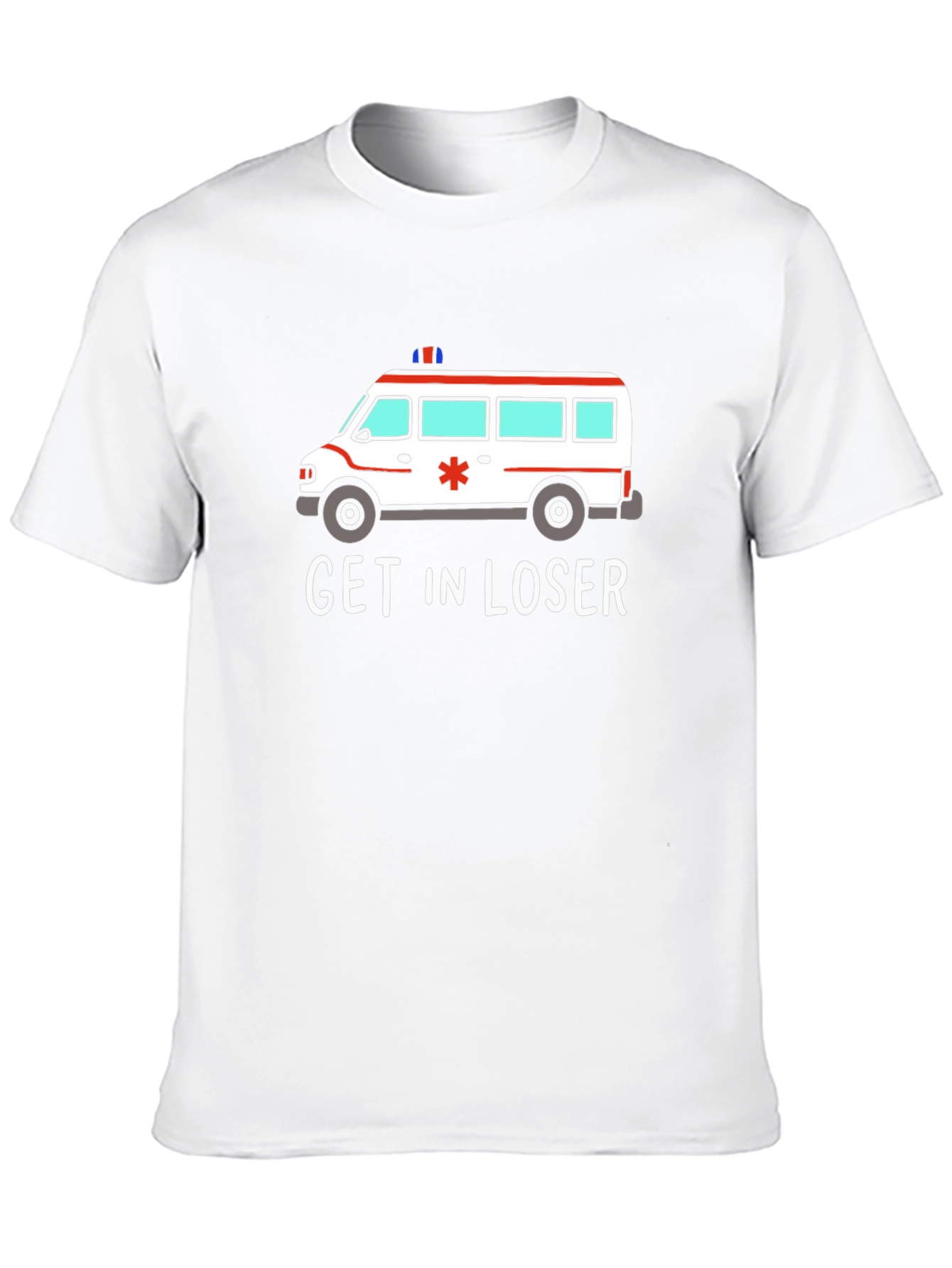 Get in Loser Ambulance T-Shirt